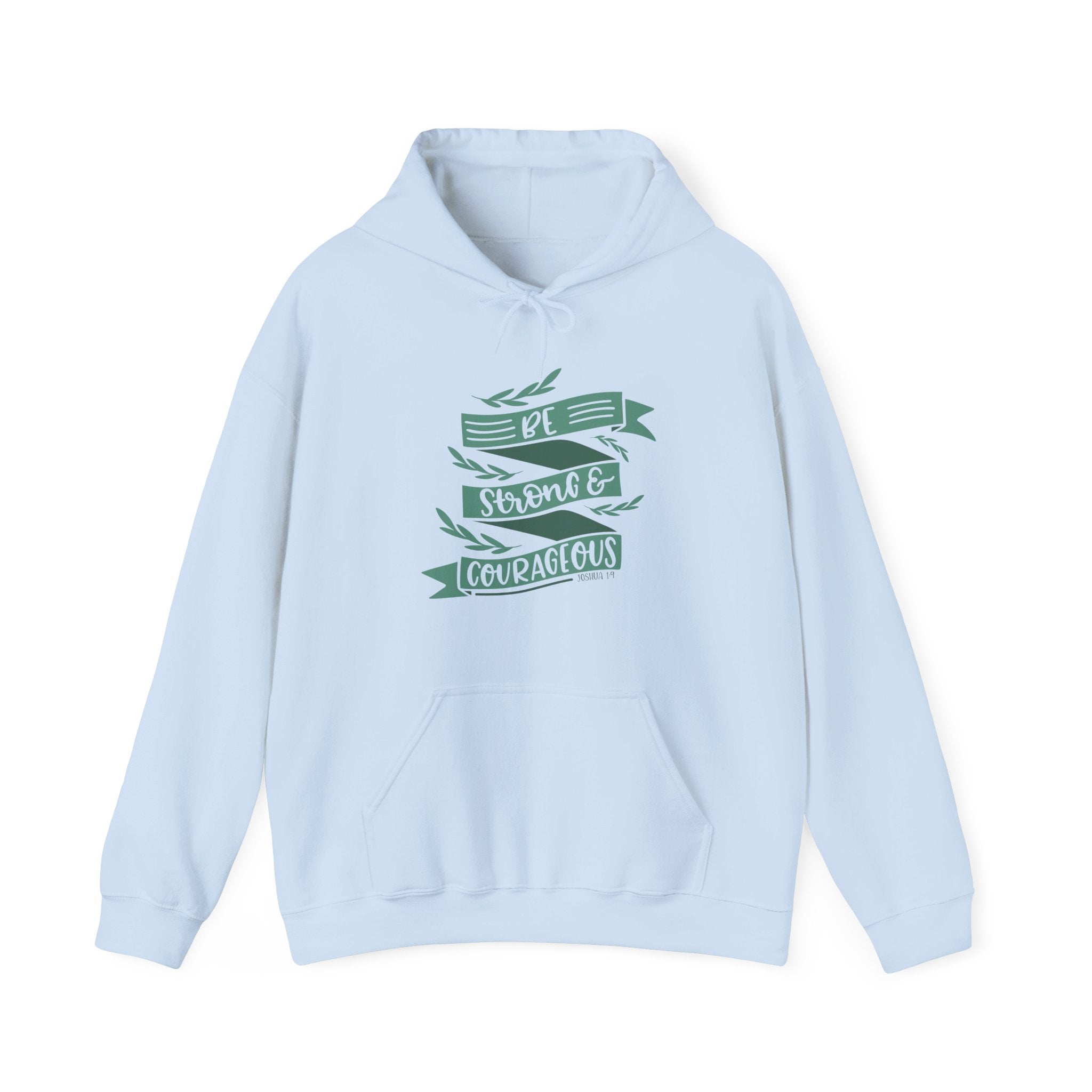 Be Strong and Courageous - Joshua 1:9 | Hoodie