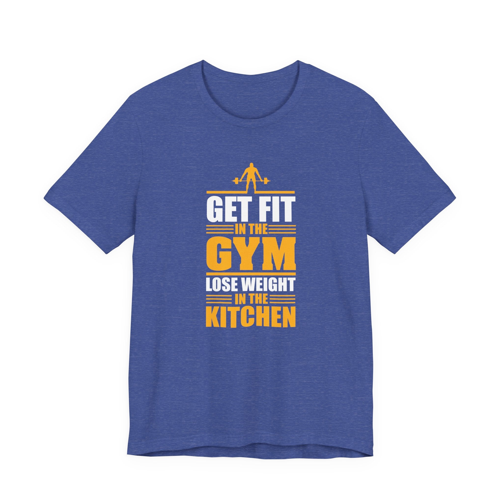Get Fit in the Gym, Lose Weight in the Kitchen | Tee