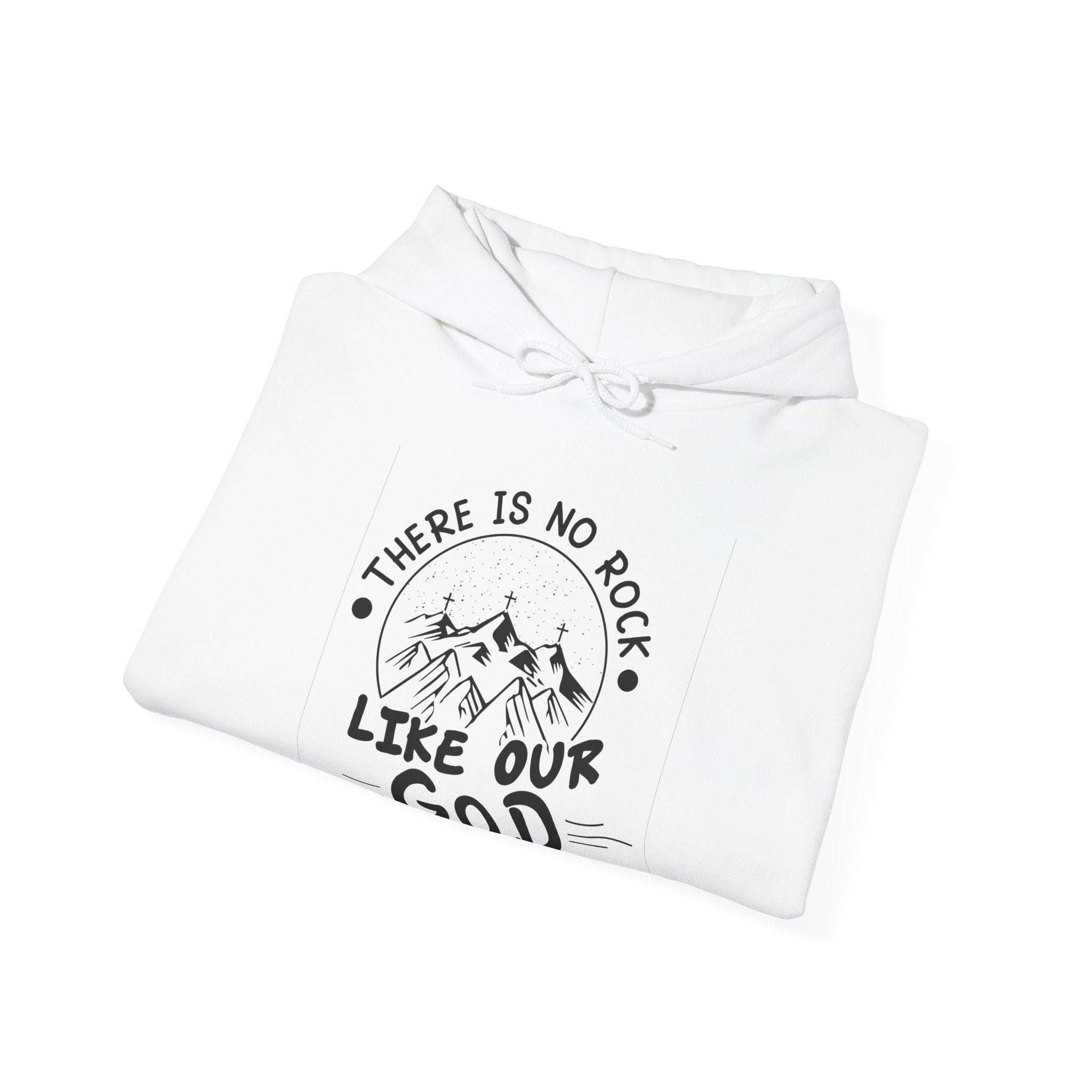 There Is No Rock Like Our God | Hoodie
