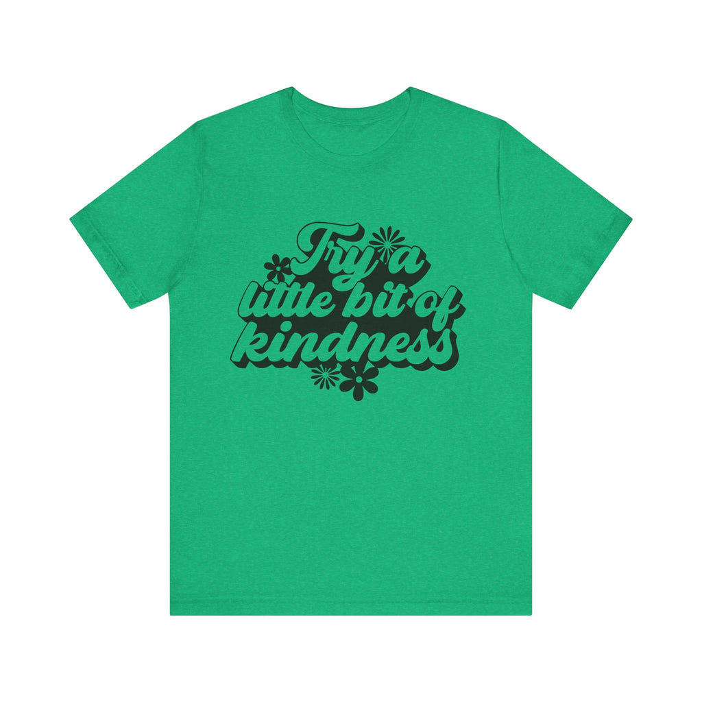 Try a Little Bit of Kindness | Tee