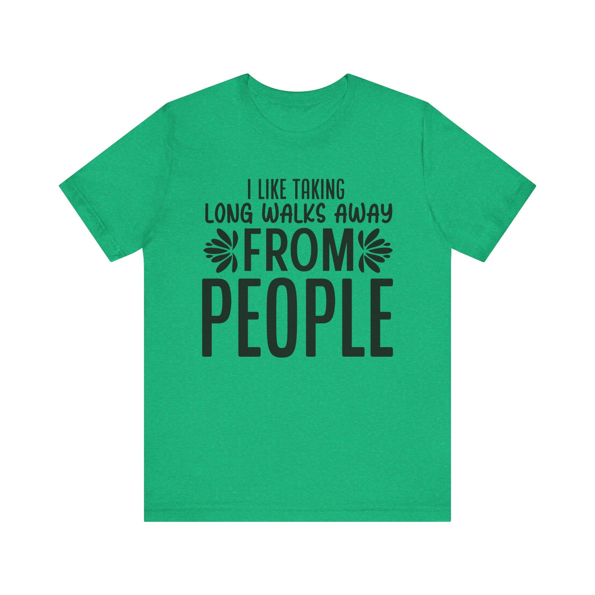 I Like Taking Long Walks Away from People | Tee