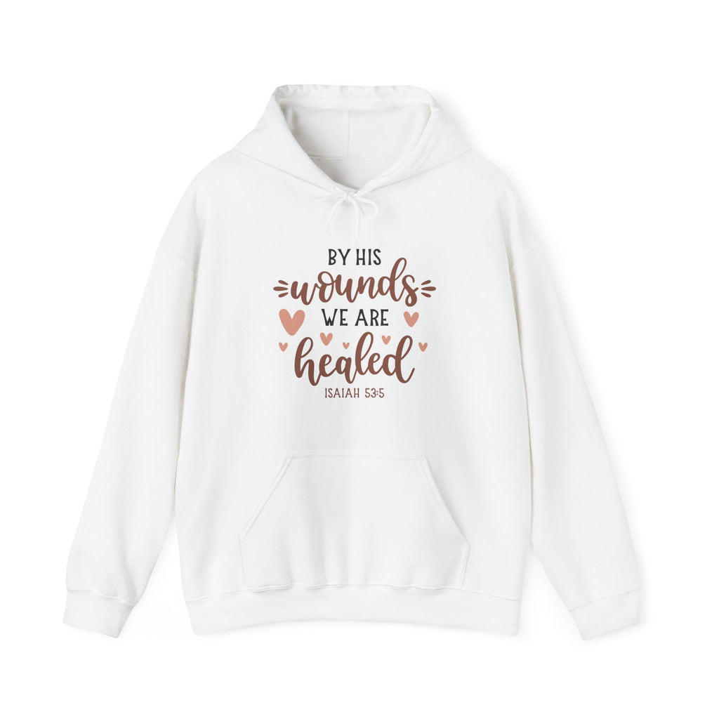 By His Wounds We Are Healed Isaiah 53:5 | Hoodie