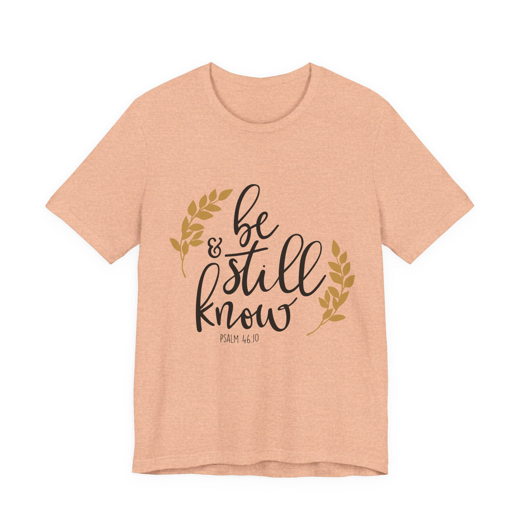Be Still and Know Psalms 46:10 | Tee