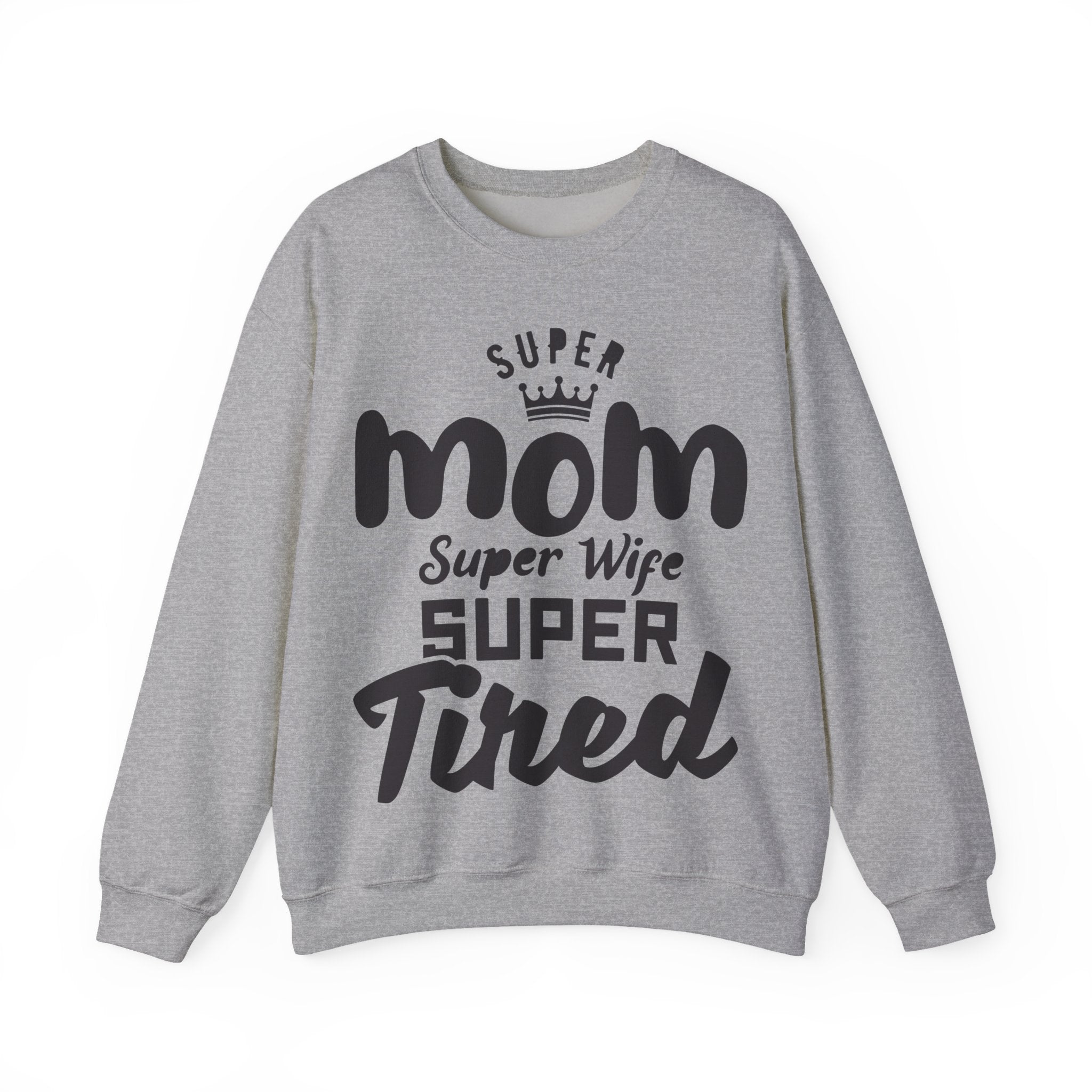 Super Mom, Super Wife, Super Tired | Crewneck Sweatshirt