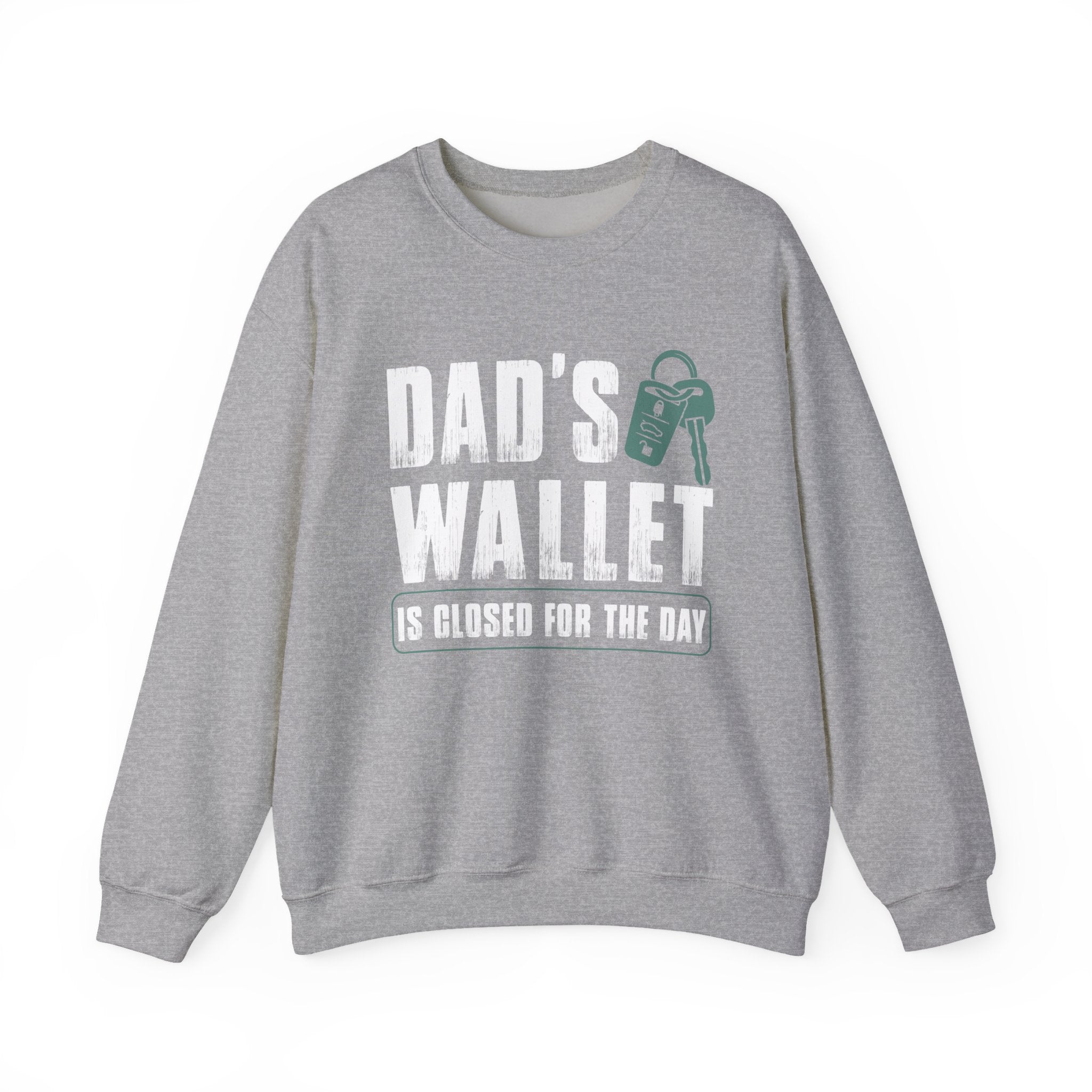 Dad's Wallet Is Closed for the Day | Crewneck Sweatshirt