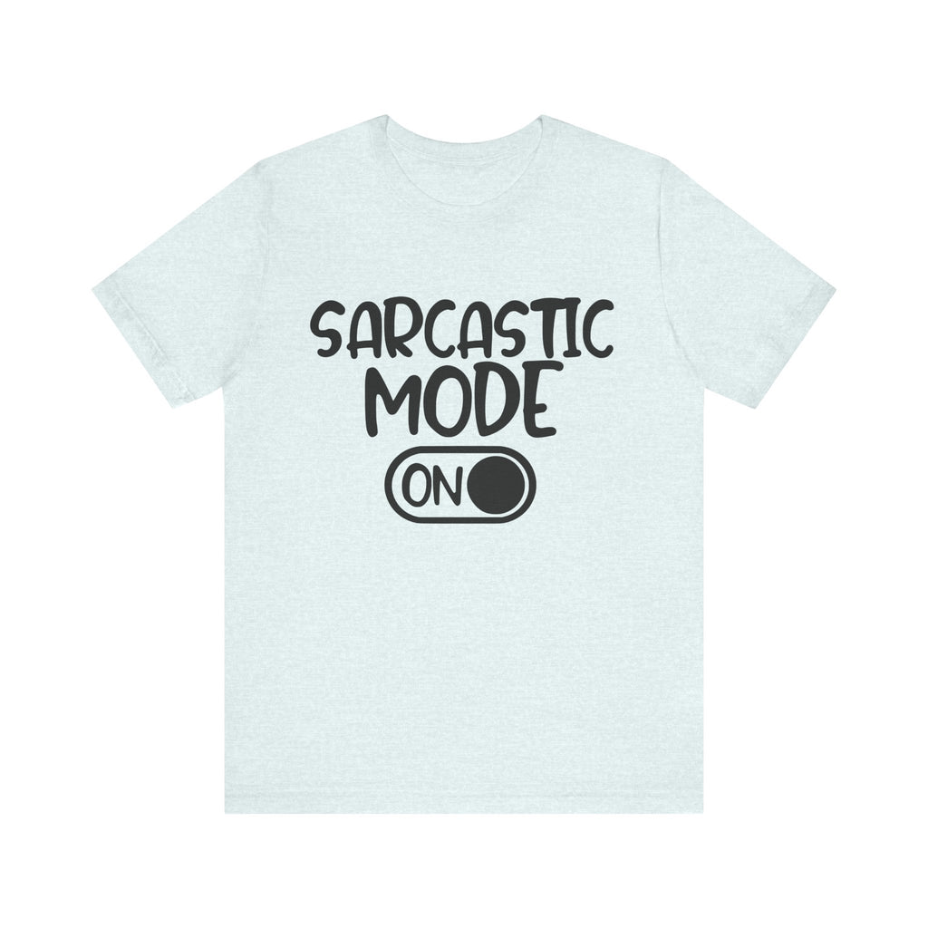 Sarcastic Mode On | Tee