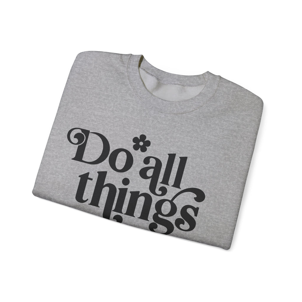 Do All Things With Kindness | Crewneck Sweatshirt