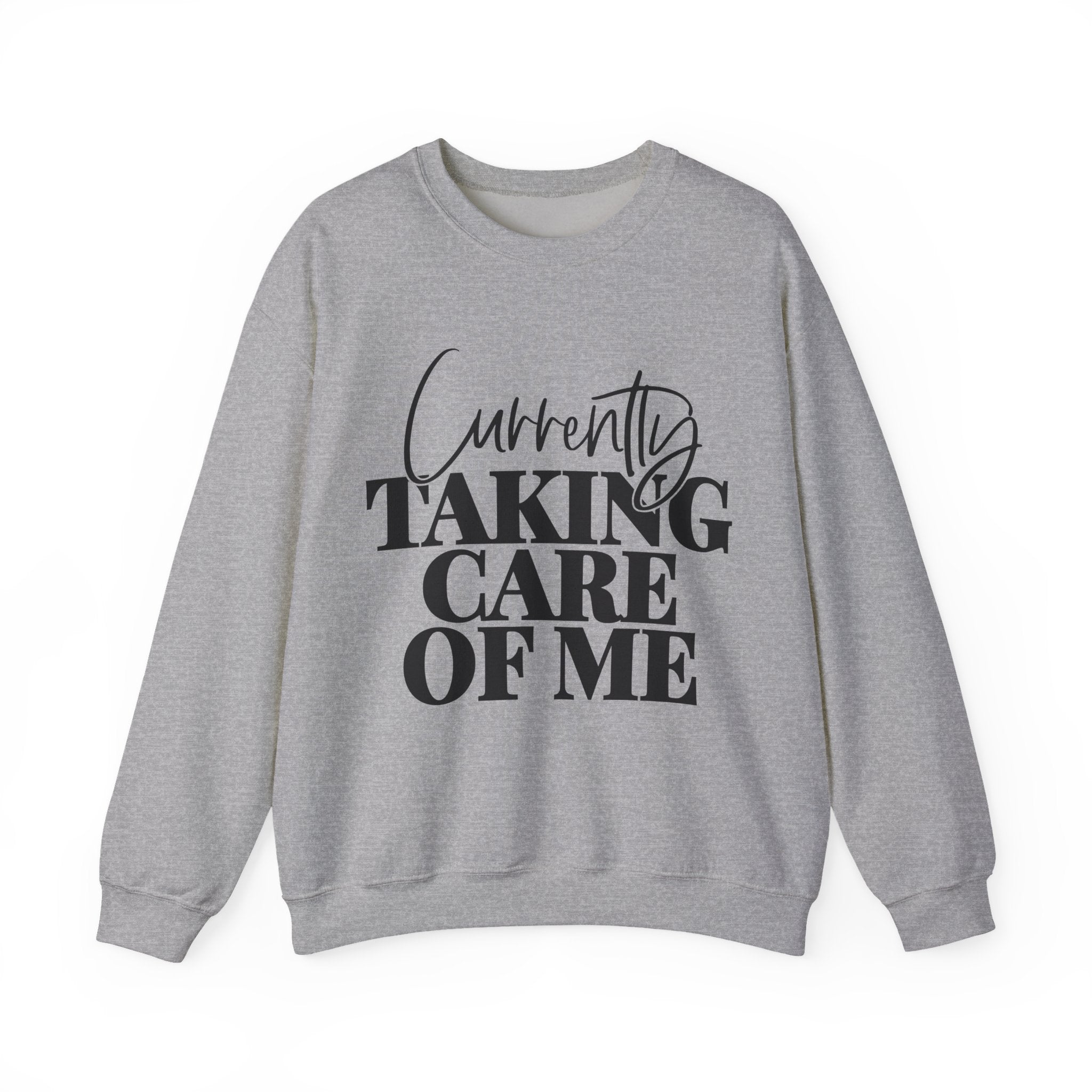 Currently Taking Care of Me | Crewneck Sweatshirt