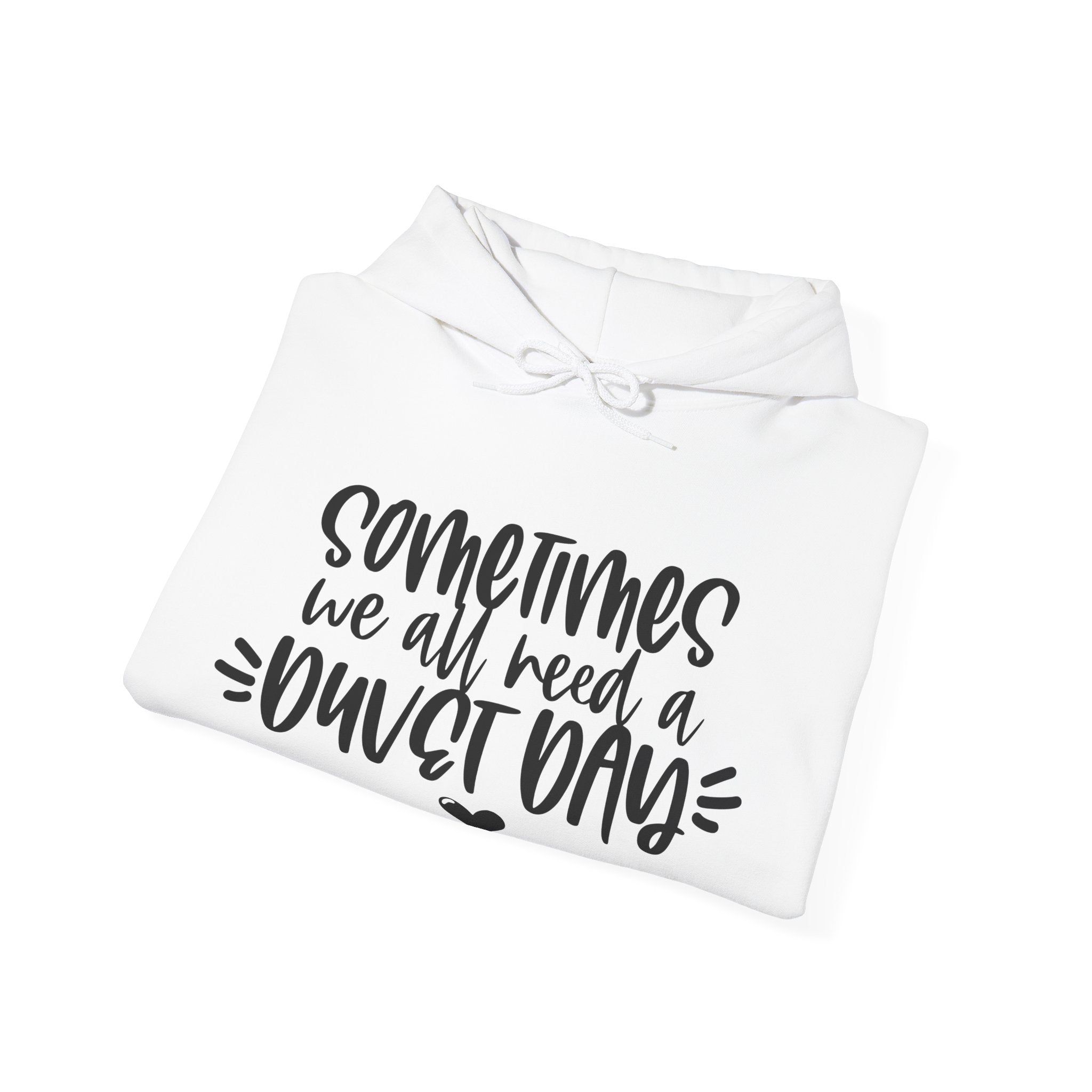 Sometimes We All Need a Duvet Day | Hoodie