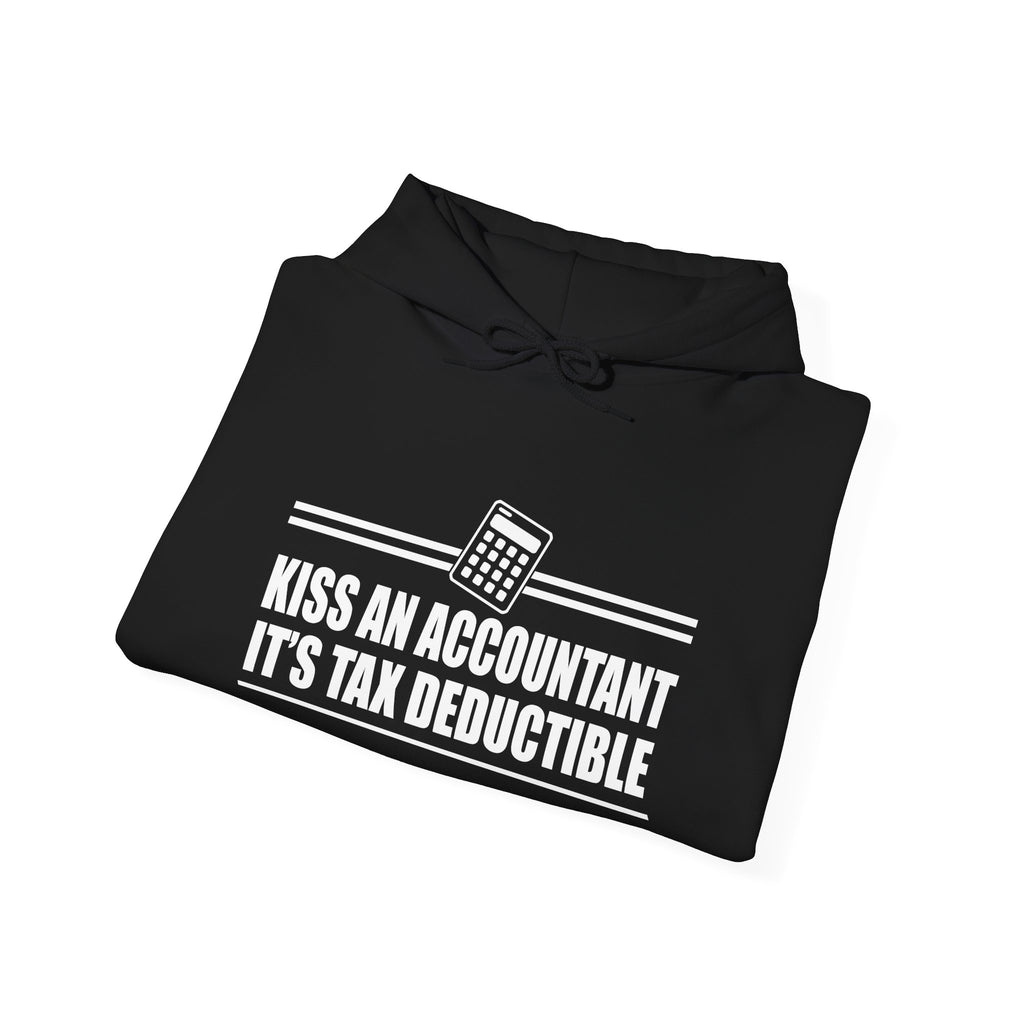 Kiss an Accountant, It's Tax Deductible | Hoodie