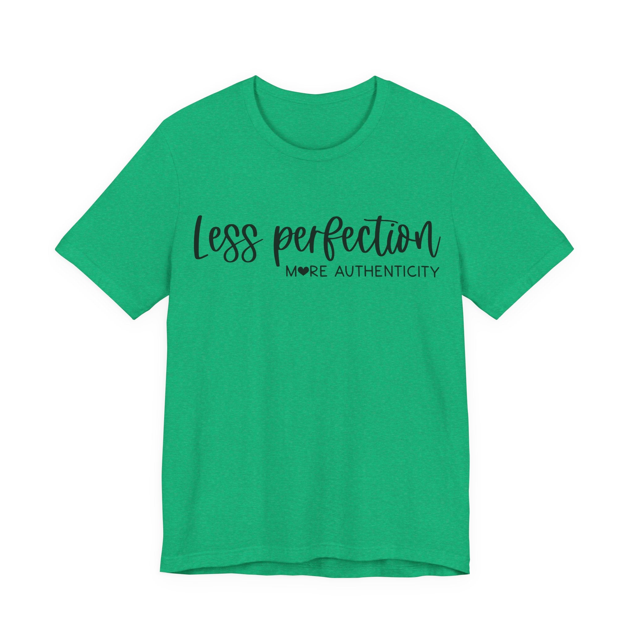 Less Perfection, More Authenticity | Tee