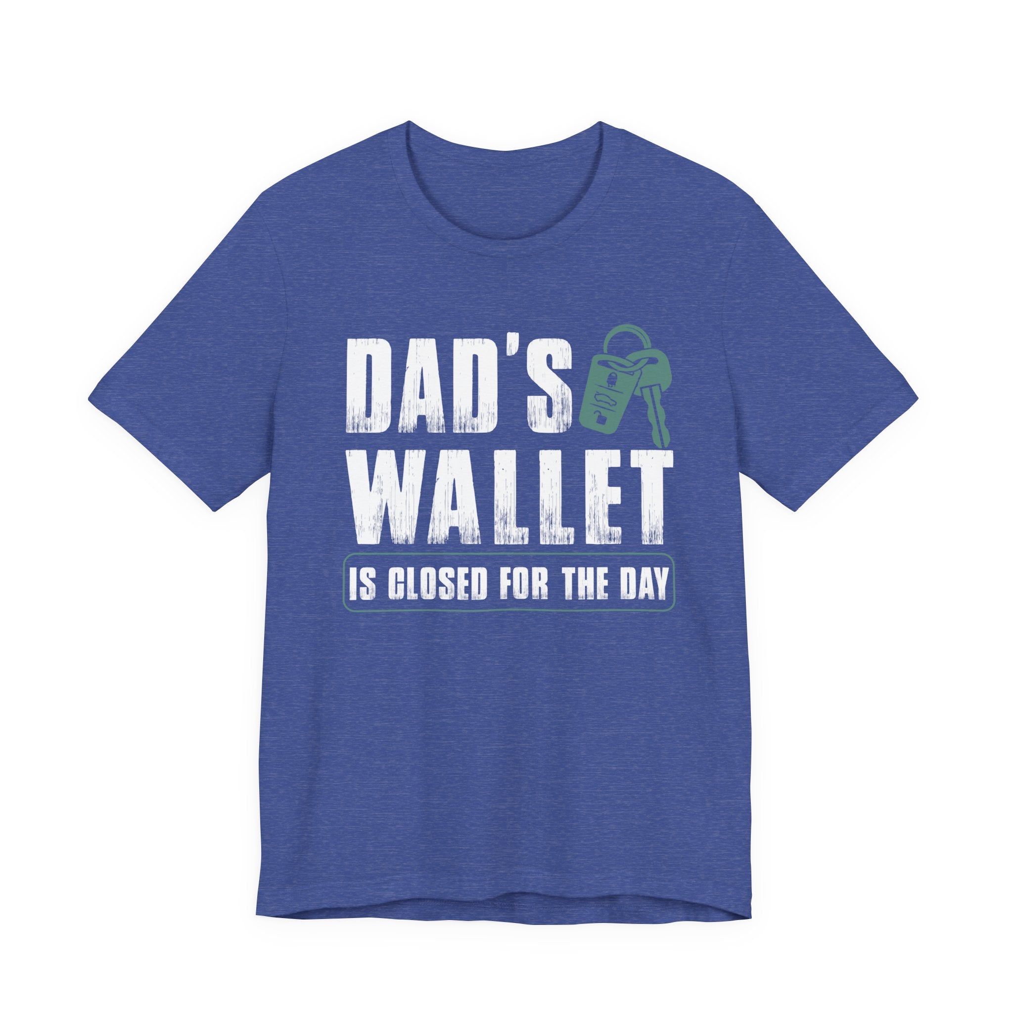 Dad's Wallet Is Closed for the Day | Tee