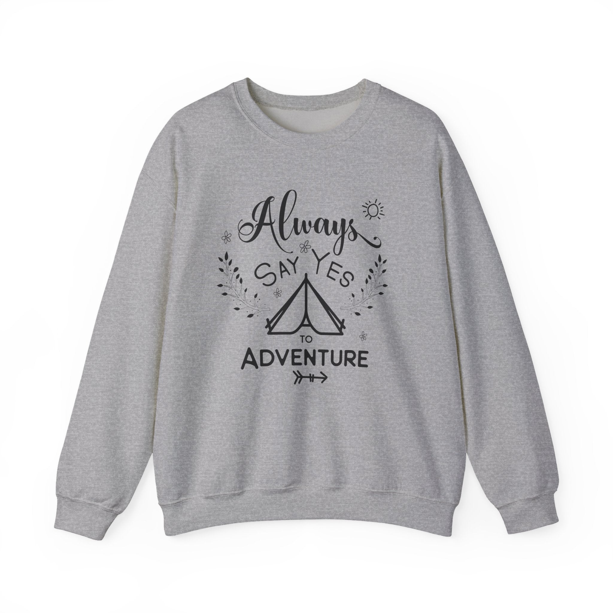 Always Say Yes to Adventure | Crewneck Sweatshirt