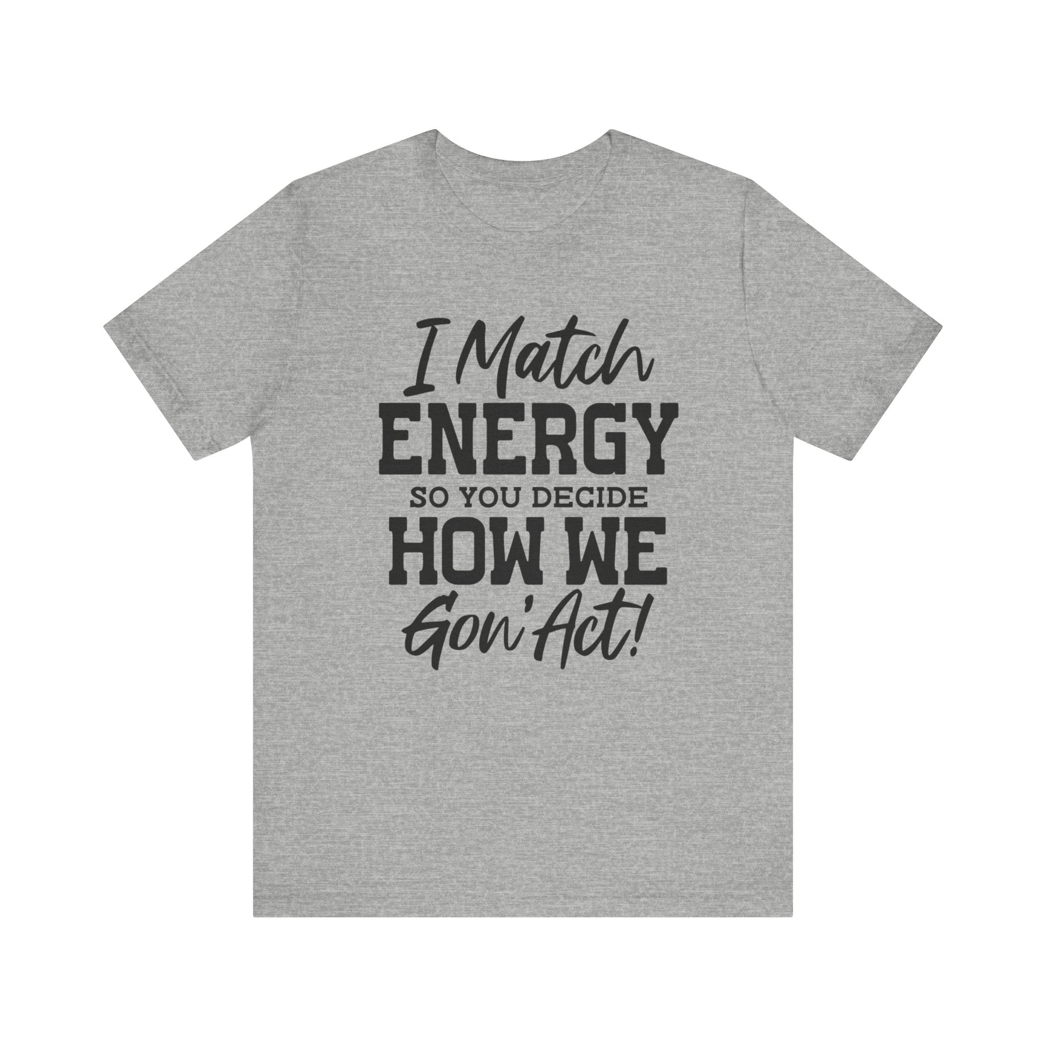 I Match Energy | Tee