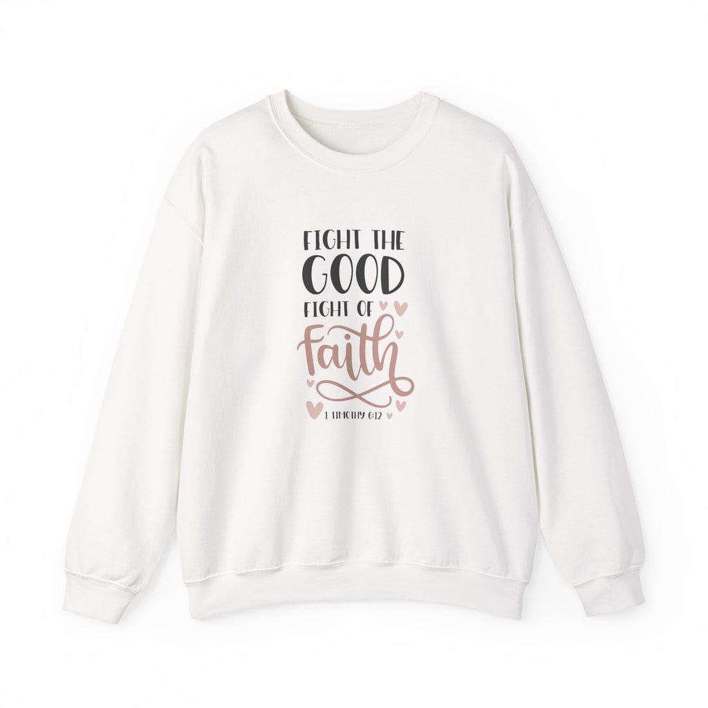 Fight the Good Fight of Faith 1 Timothy 6:12 | Crewneck Sweatshirt