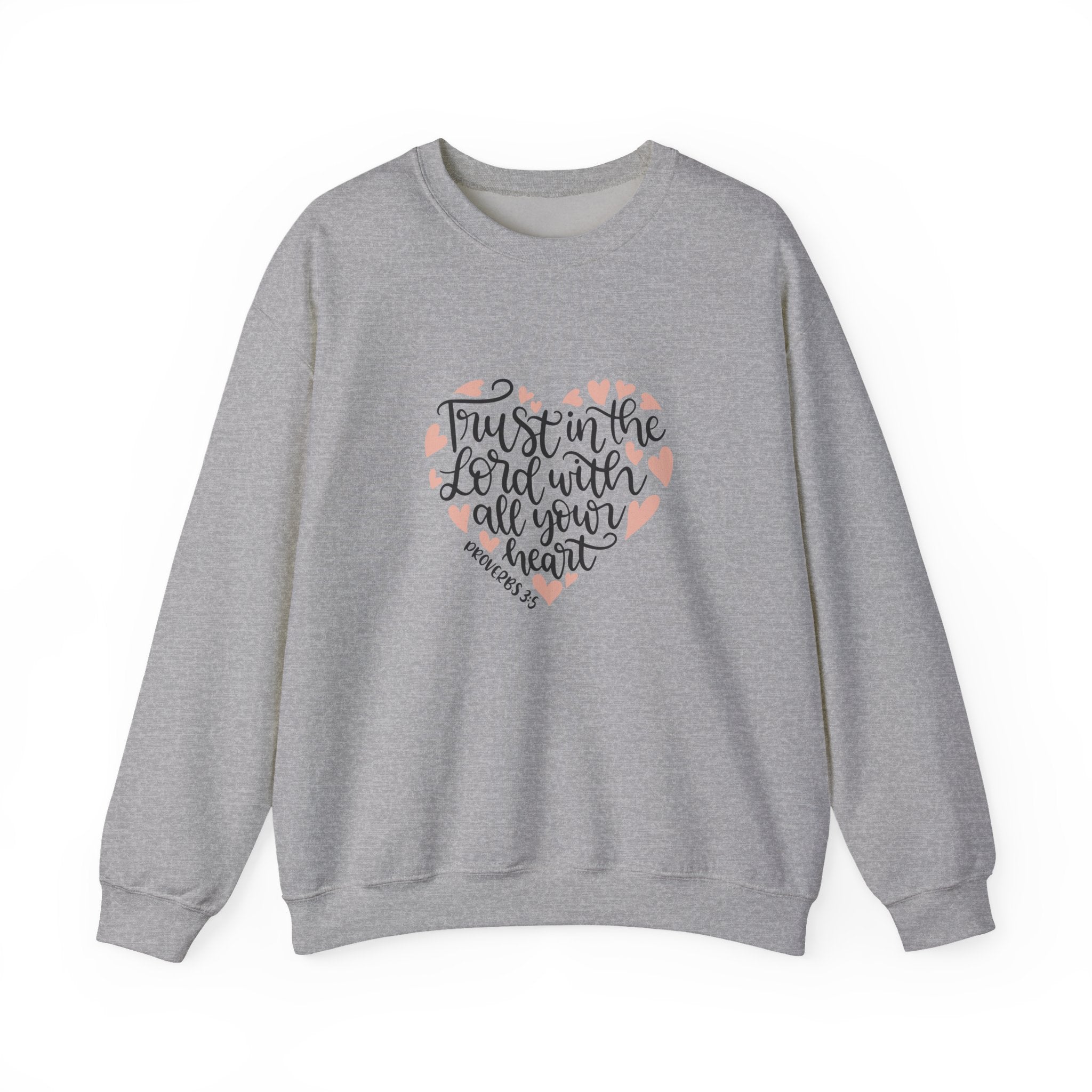 Trust in the Lord With All Your Heart Proverbs 3:5 | Crewneck Sweatshirt