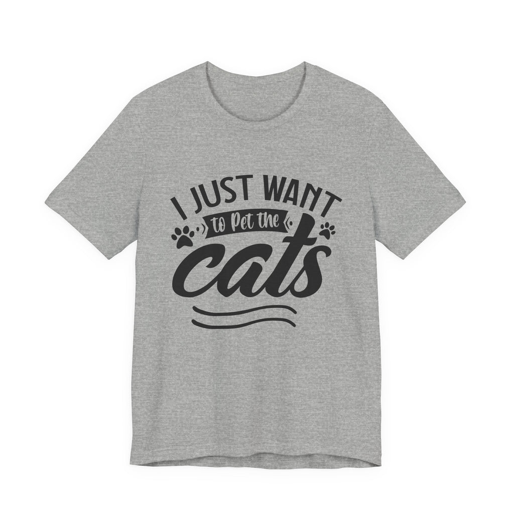 I Just Want to Pet the Cats | Tee