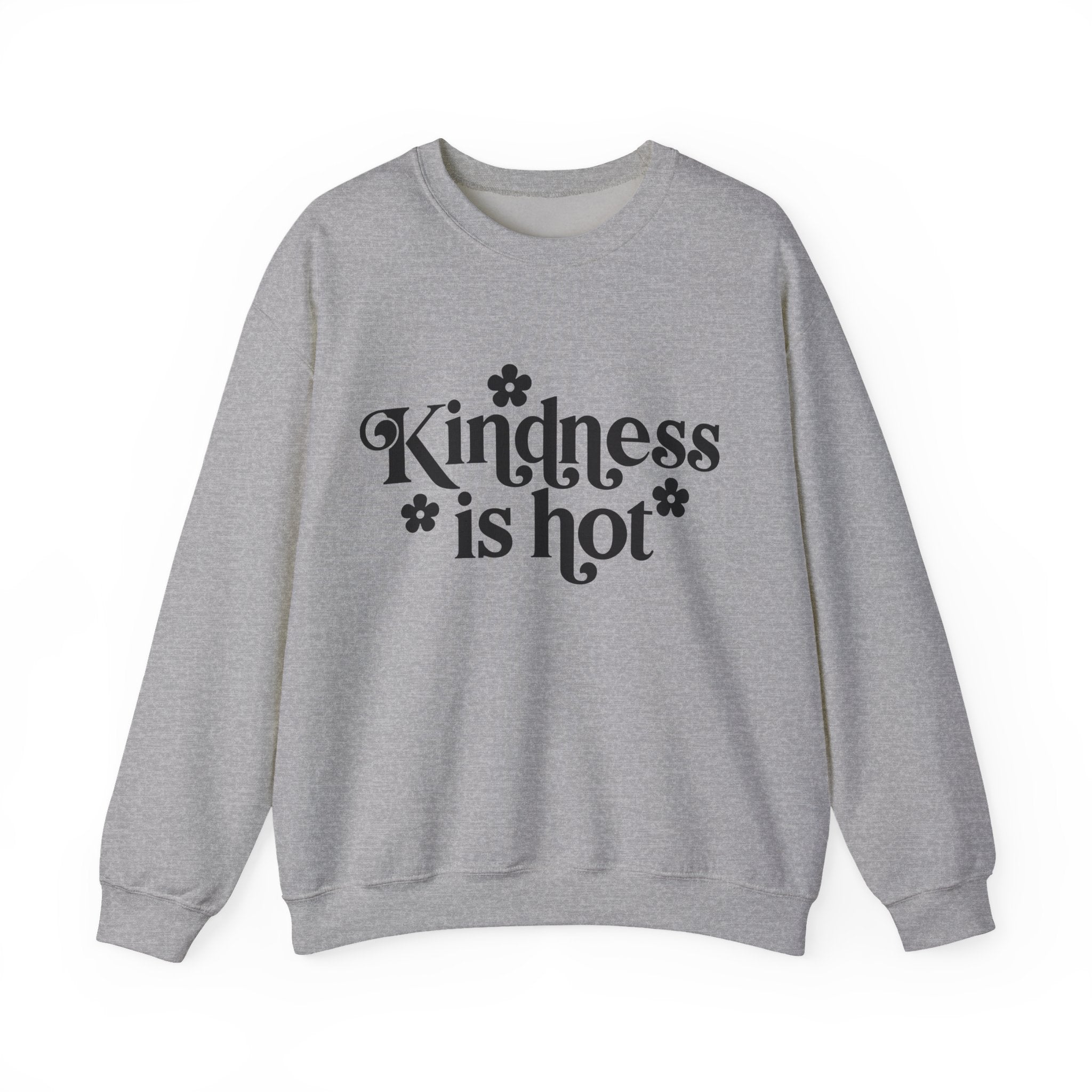 Kindness Is Hot | Crewneck Sweatshirt