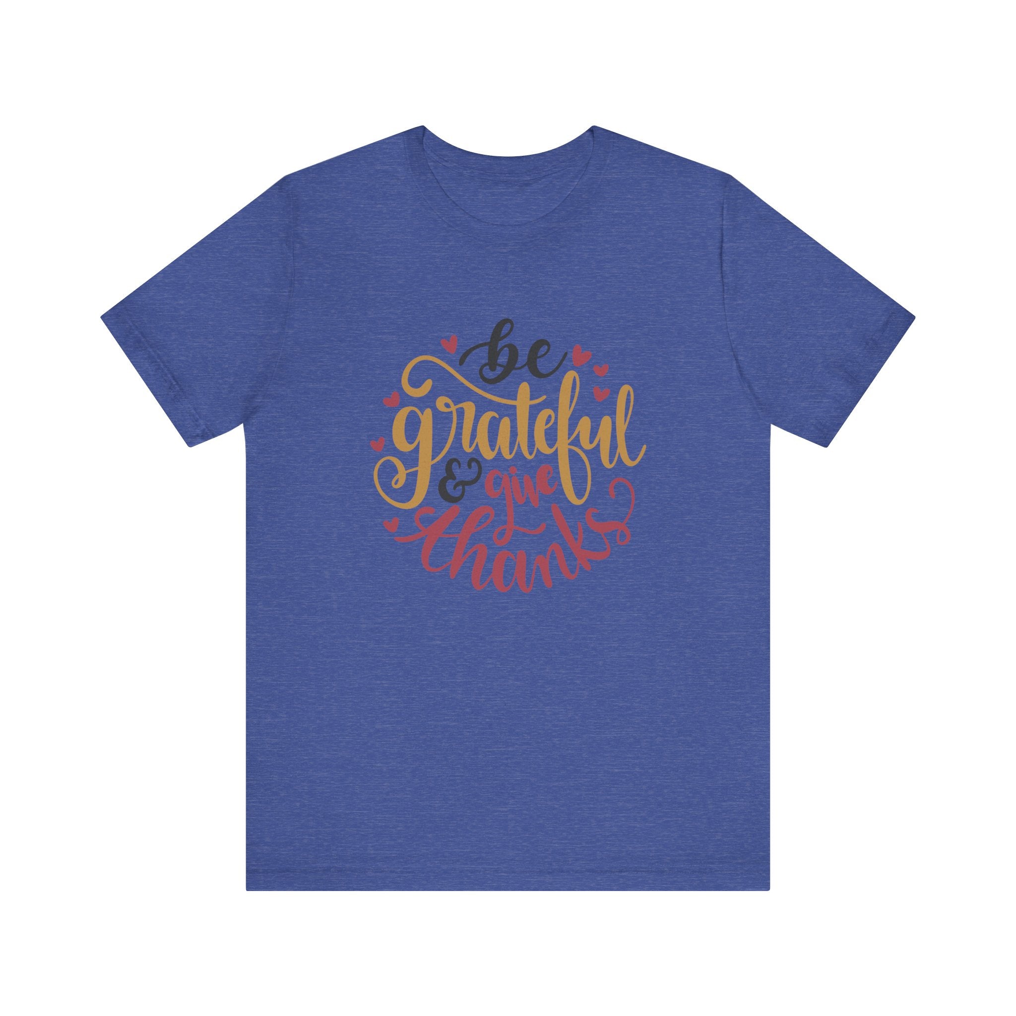 Be Grateful and Give Thanks | Tee