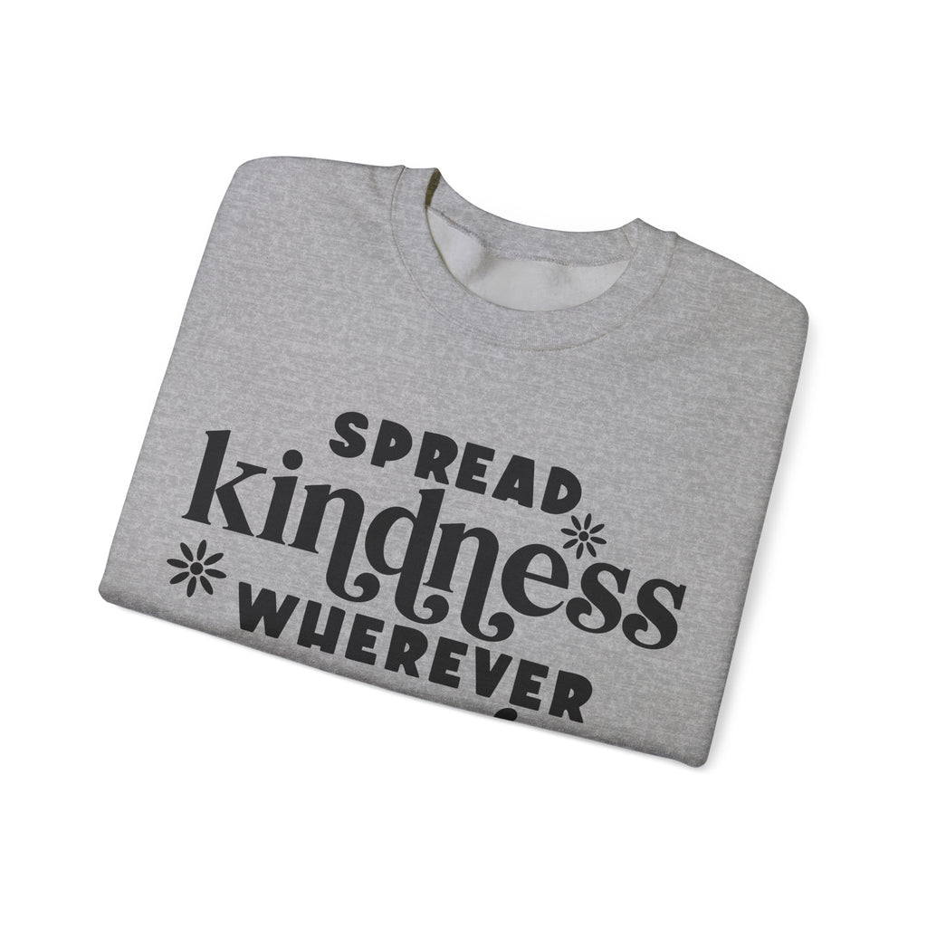 Spread Kindness Wherever You Go | Crewneck Sweatshirt