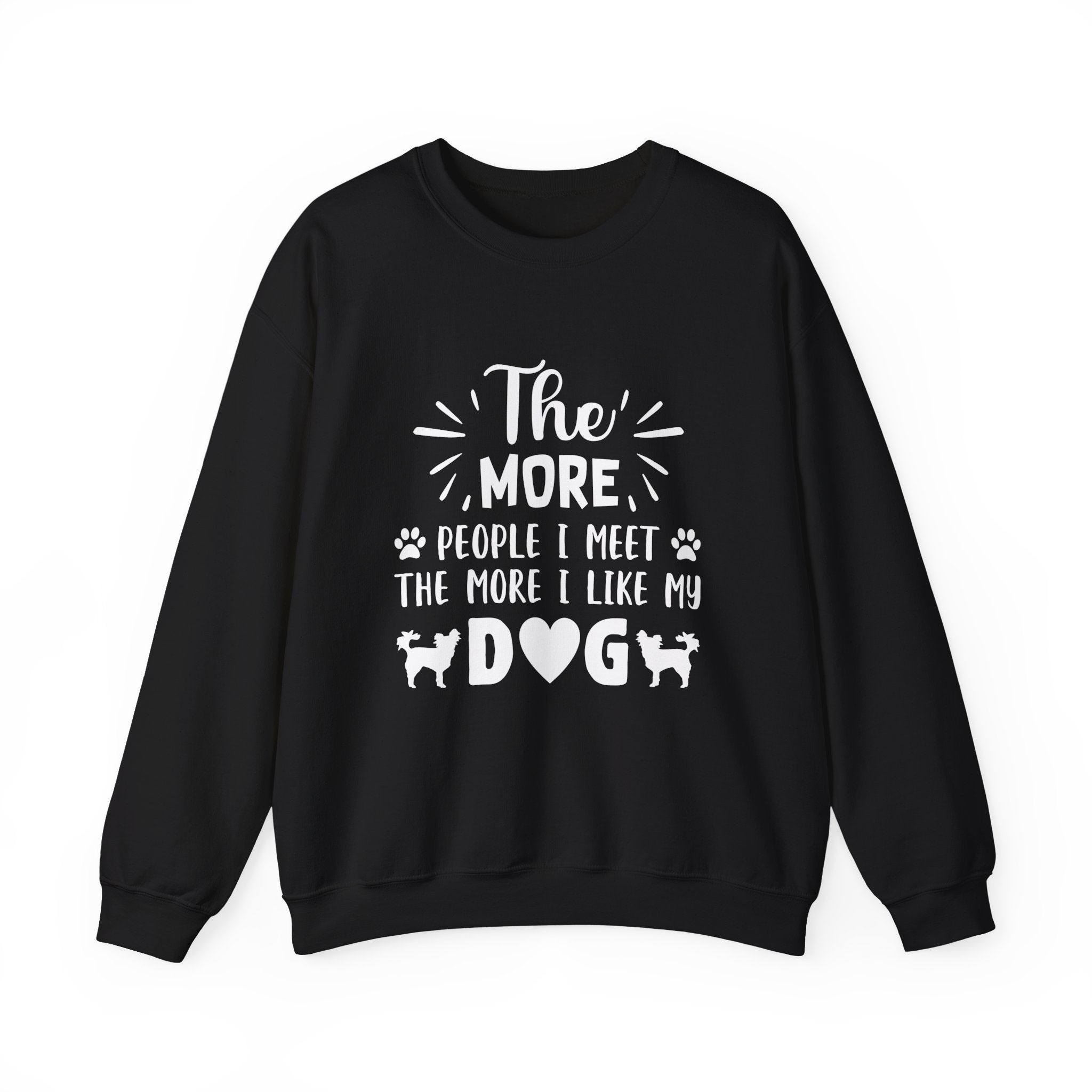 The More People I Meet, the More I Like My Dog | Crewneck Sweatshirt