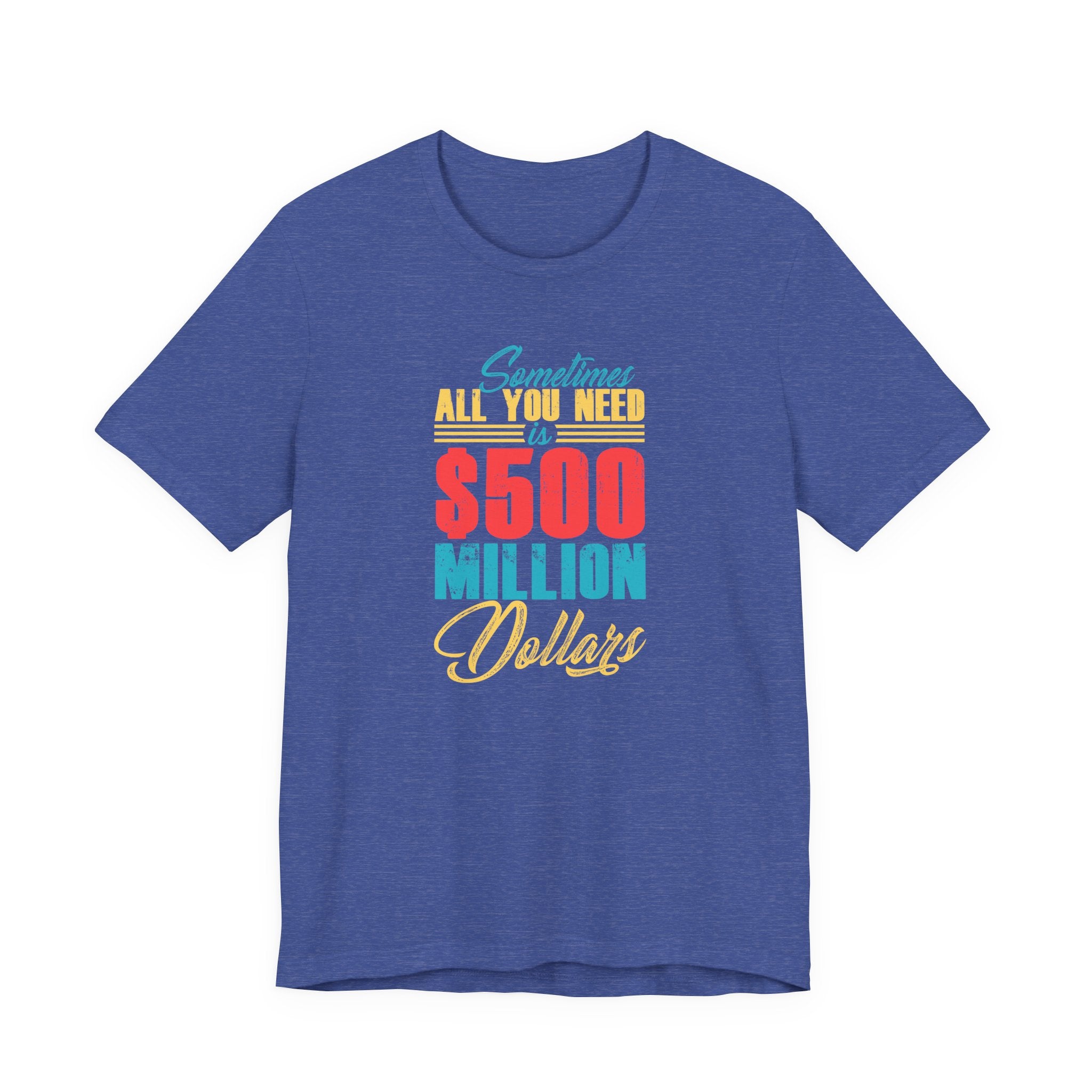 Sometimes All You Need Is $500 Million Dollars | Tee