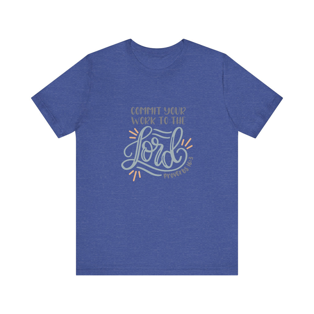 Commit Your Work to the Lord Proverbs 16:3 | Tee