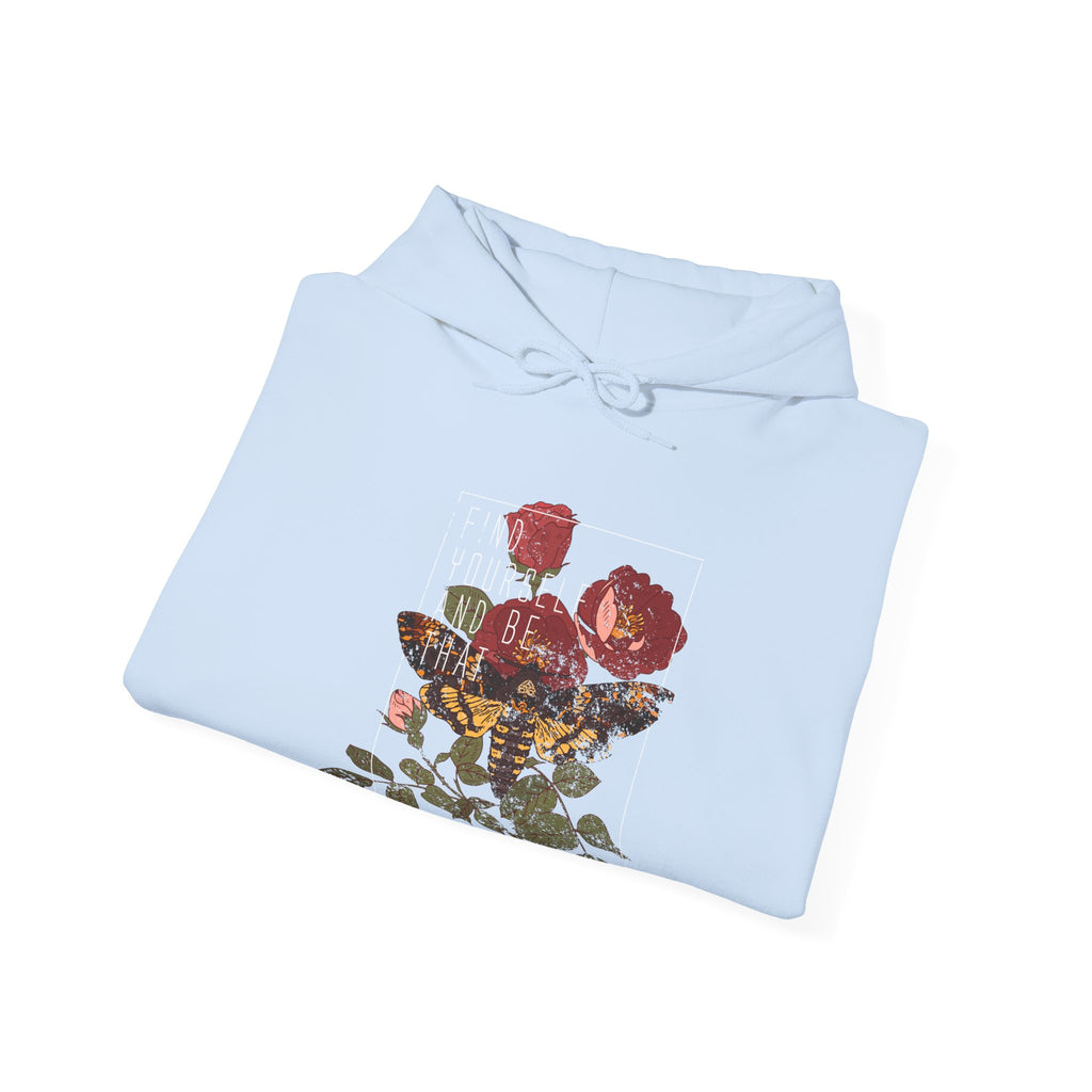 Find Yourself and Be That Rose and Butterfly | Hoodie