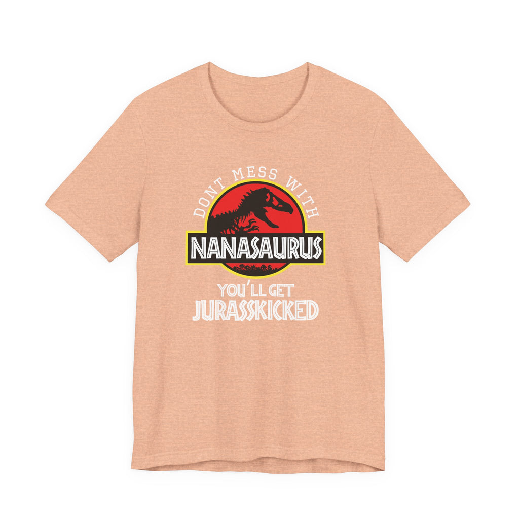 Don't Mess With Nana, You'll Get Jurasskicked | Tee