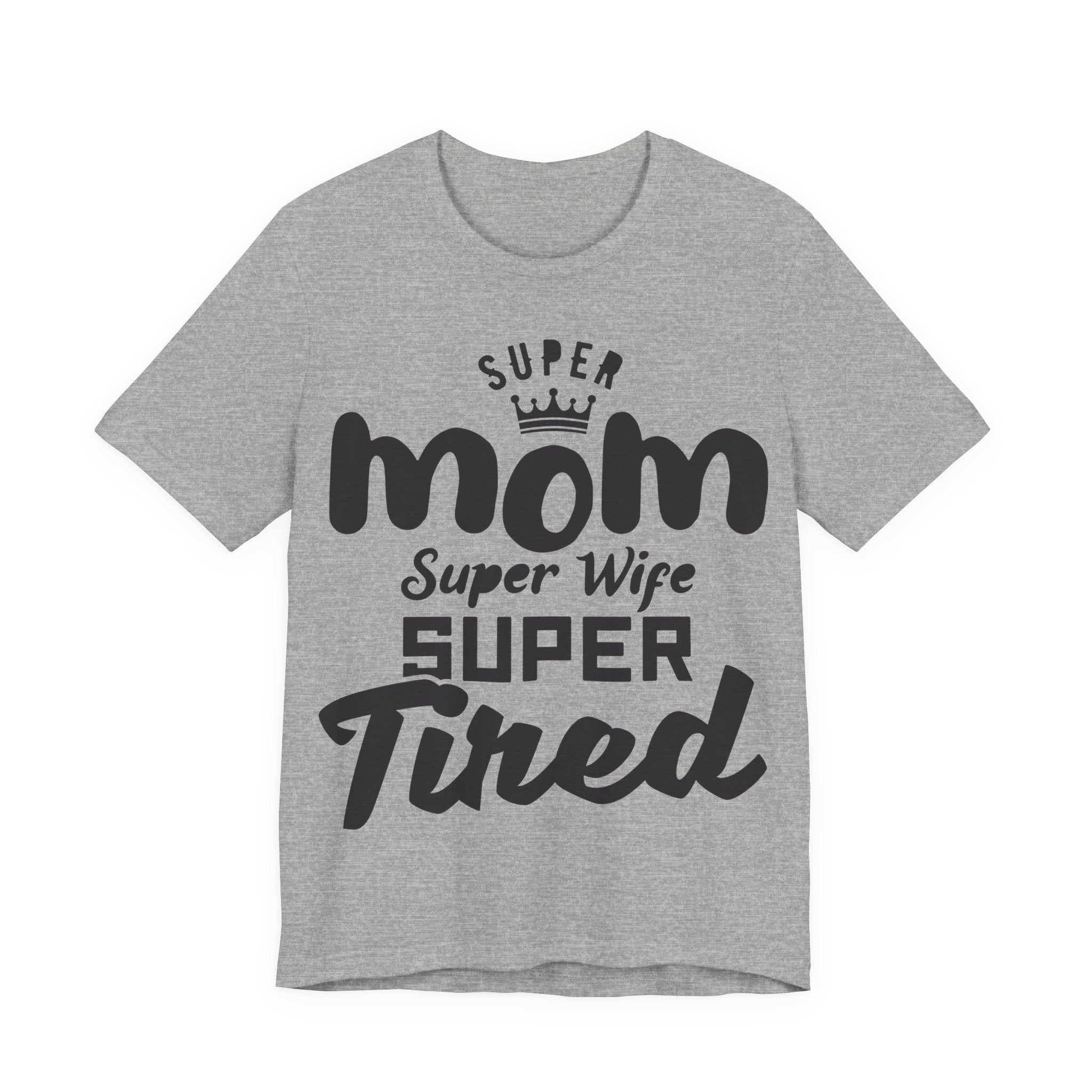 Super Mom, Super Wife, Super Tired | Tee