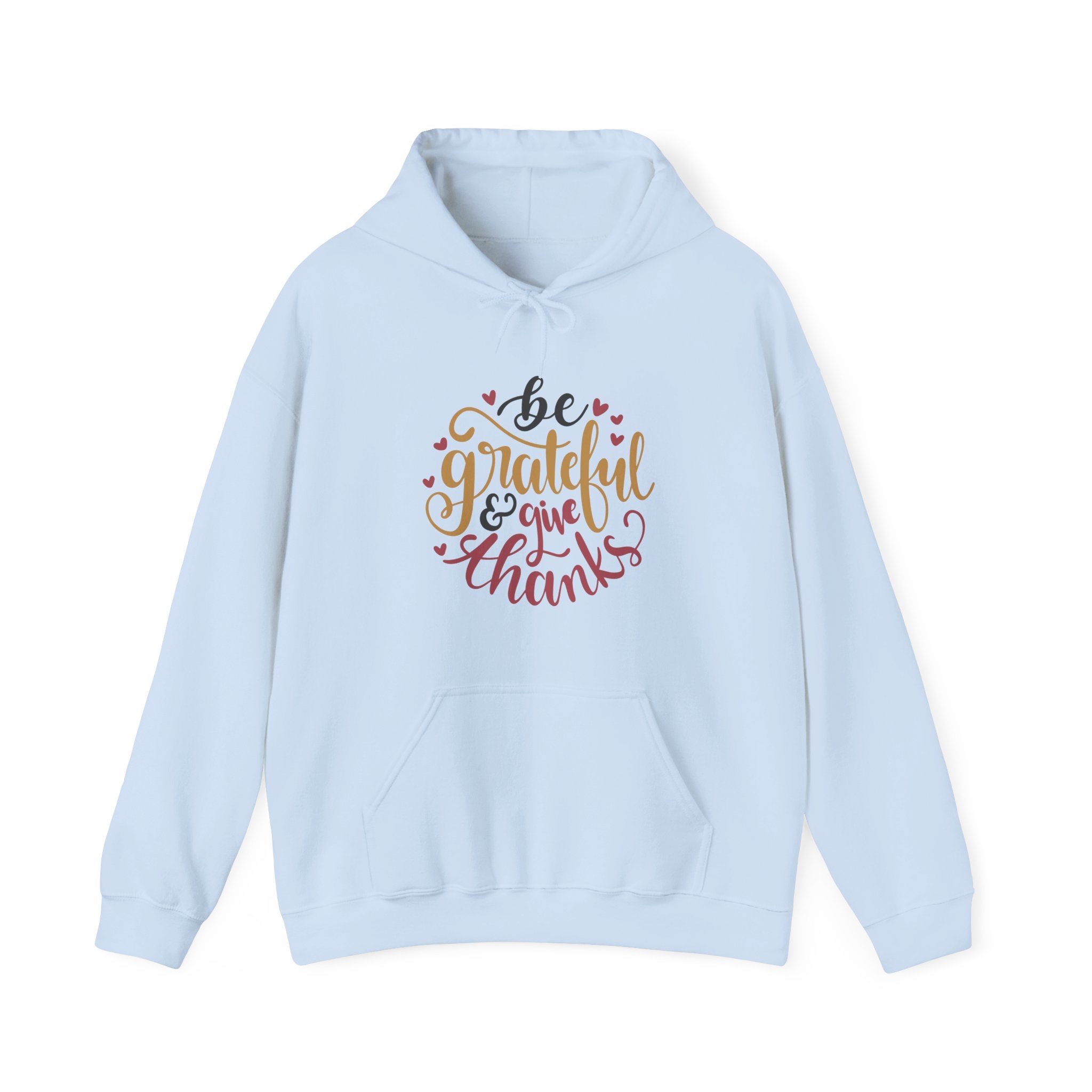 Be Grateful and Give Thanks | Hoodie