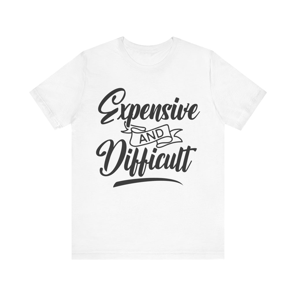 Expensive and Difficult | Tee