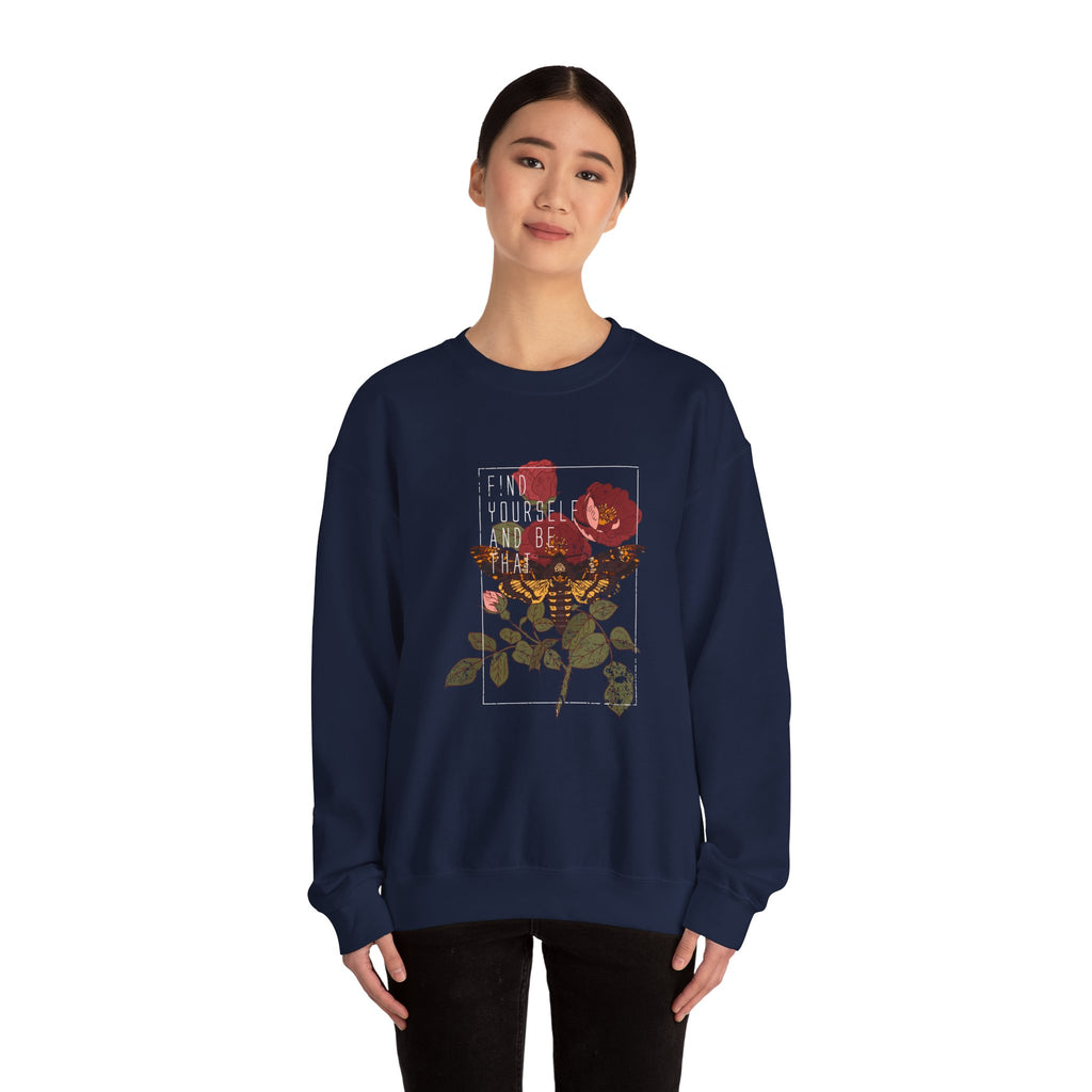 Find Yourself and Be That Rose and Butterfly | Crewneck Sweatshirt