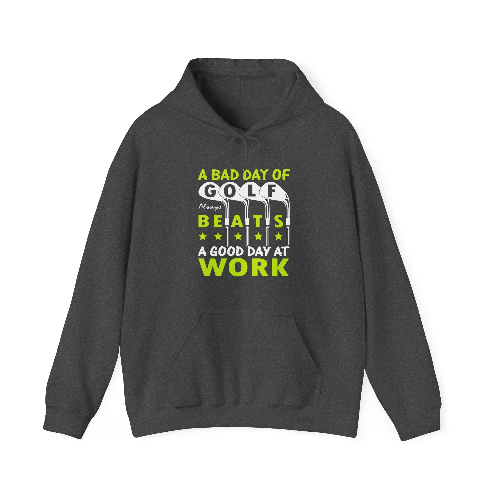 A Bad Day of Golf Always Beats a Good Day at Work | Hoodie