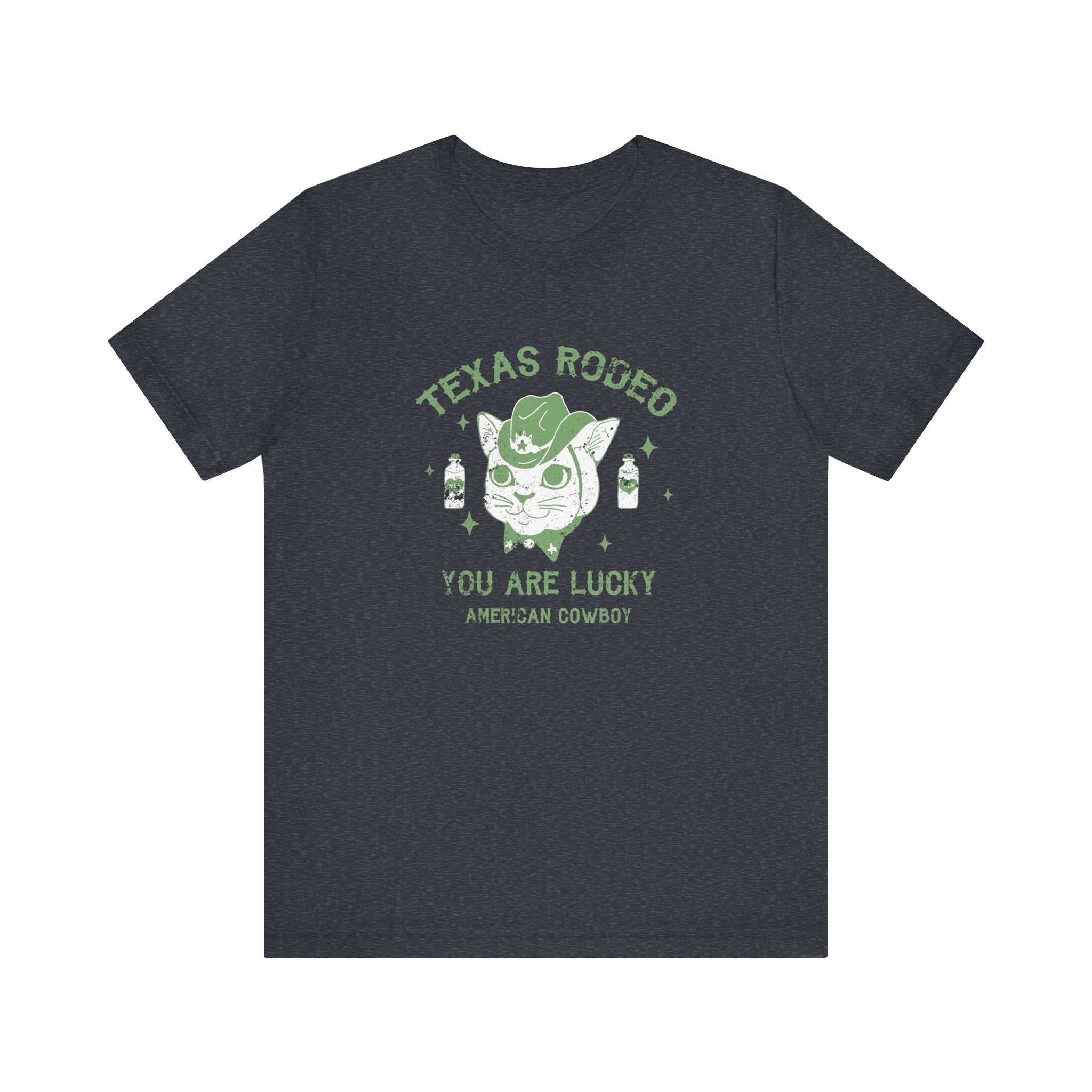 Texas Rodeo, You Are Lucky American Cowboy | Tee