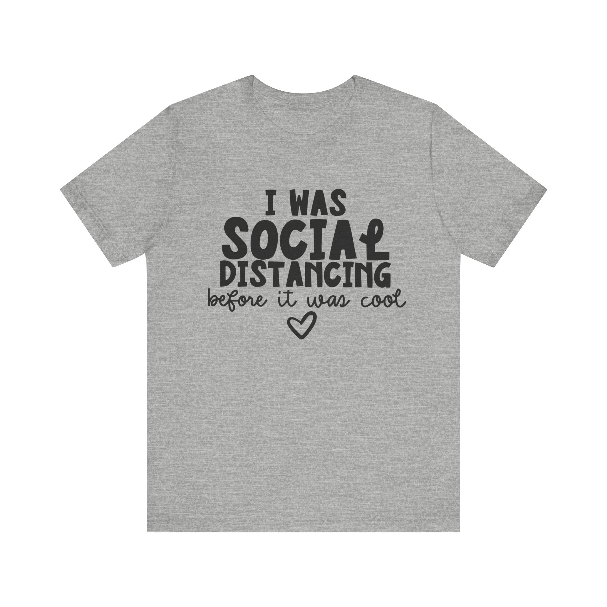 I Was Social Distancing Before It Was Cool | Tee
