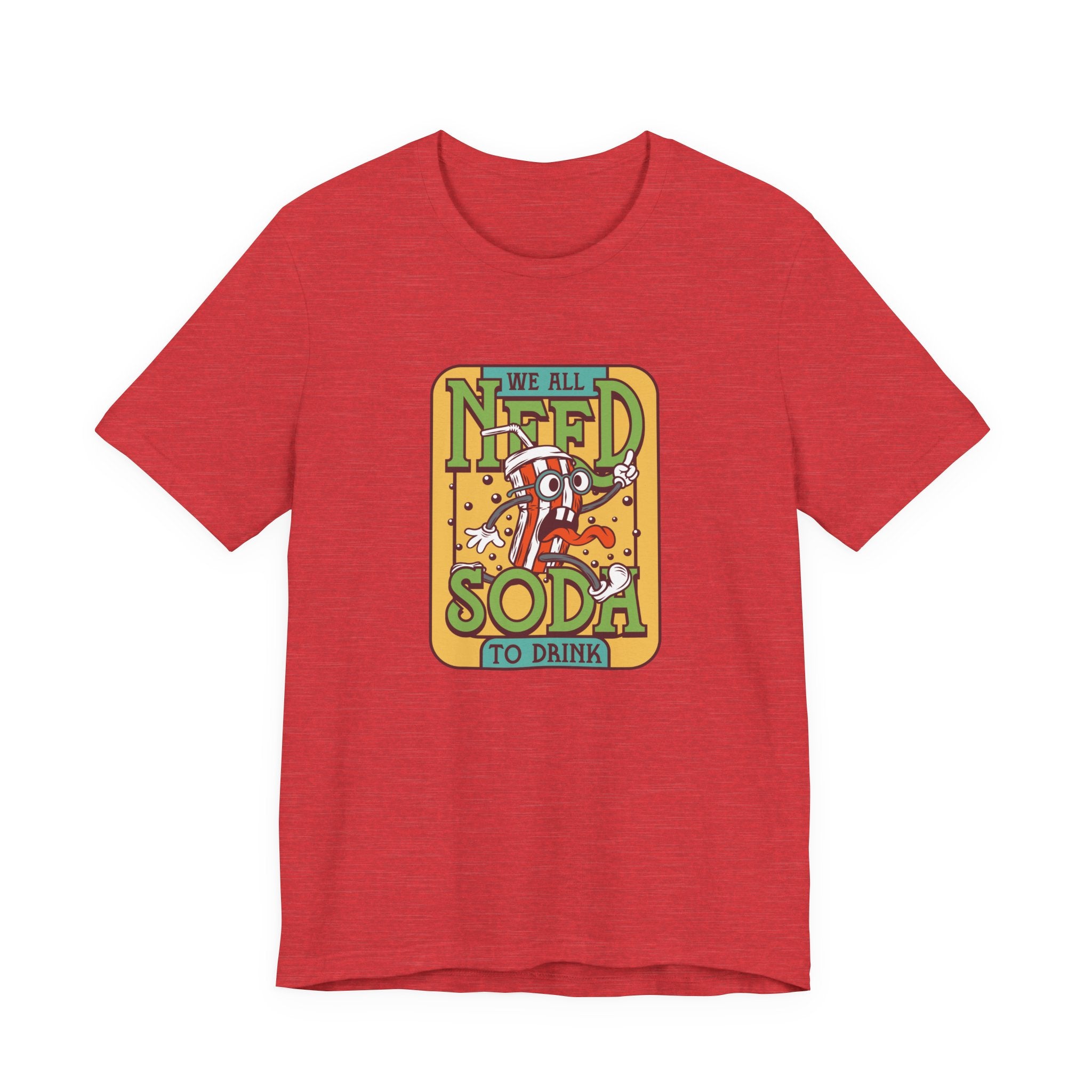 We All Need a Soda to Drink | Tee