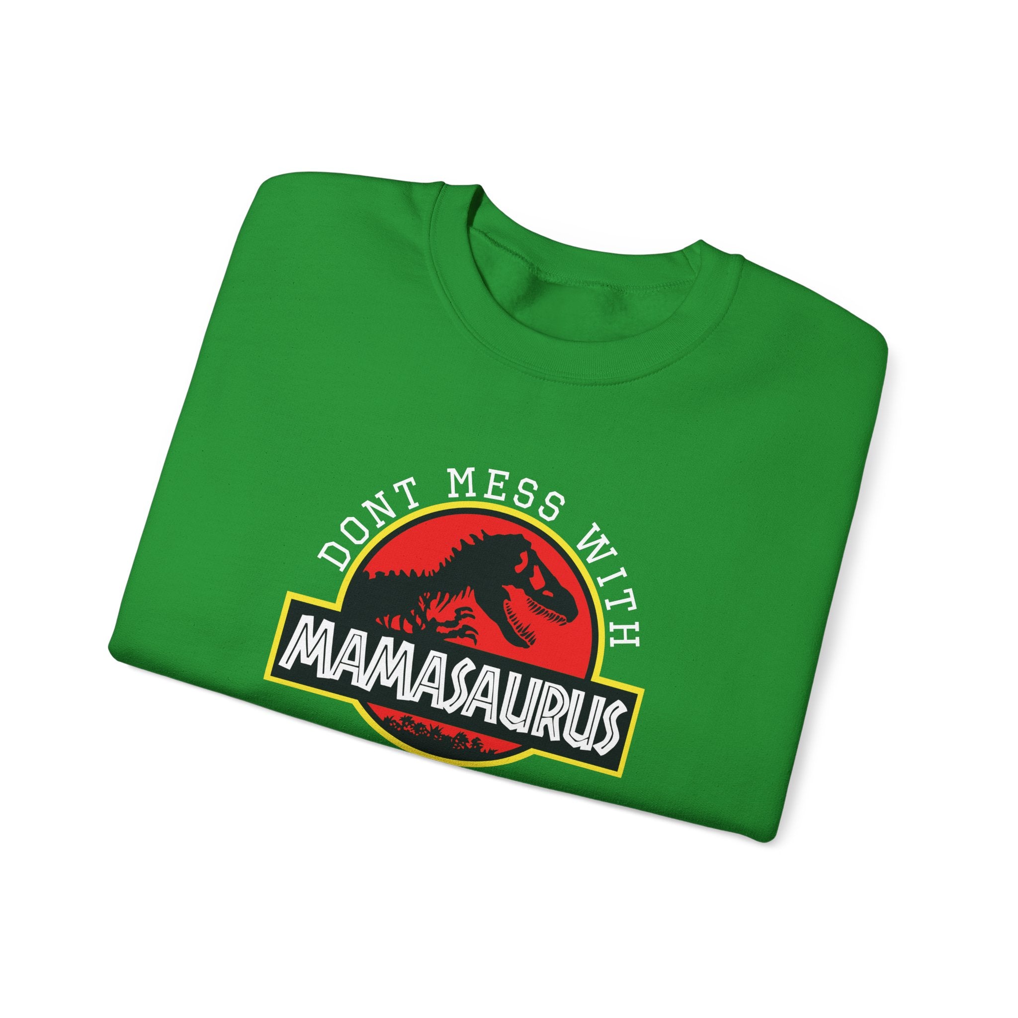 Don't Mess With Mama, You'll Get Jurasskicked | Crewneck Sweatshirt