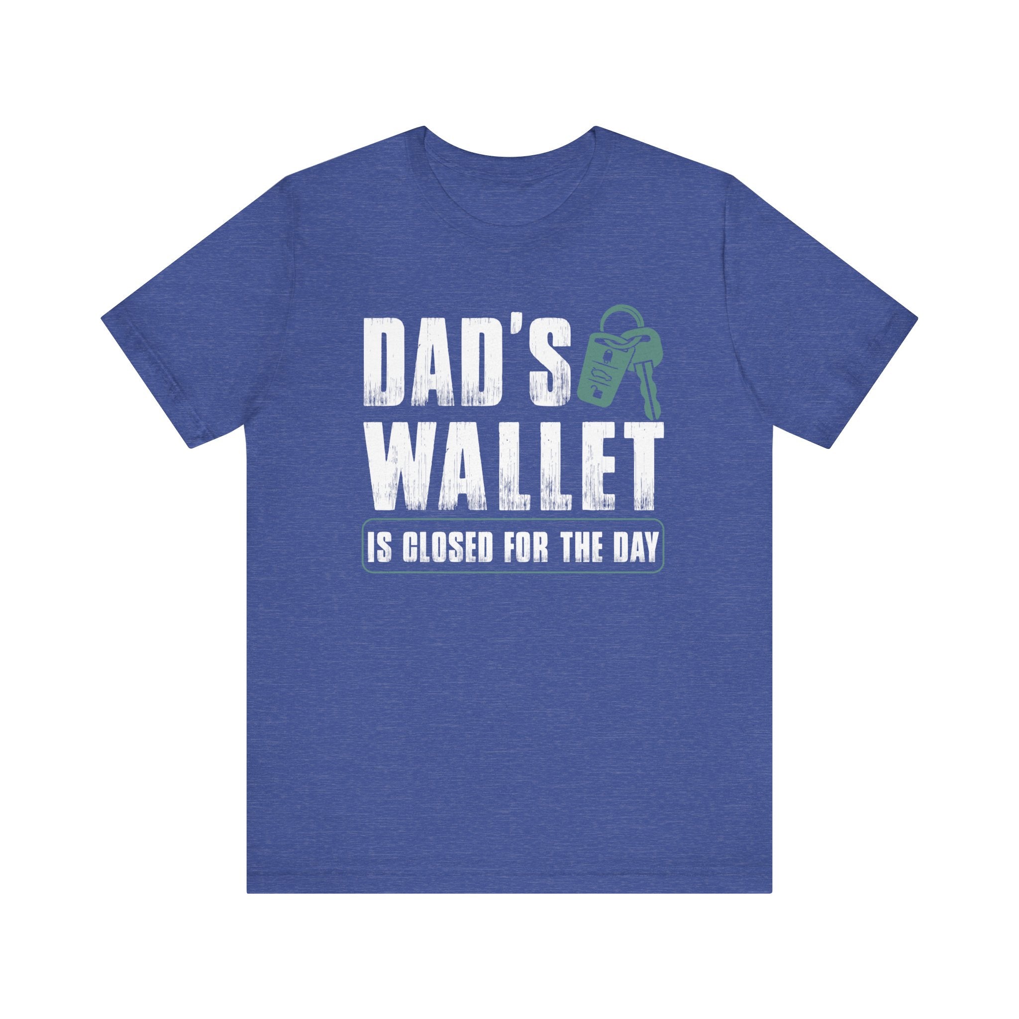 Dad's Wallet Is Closed for the Day | Tee