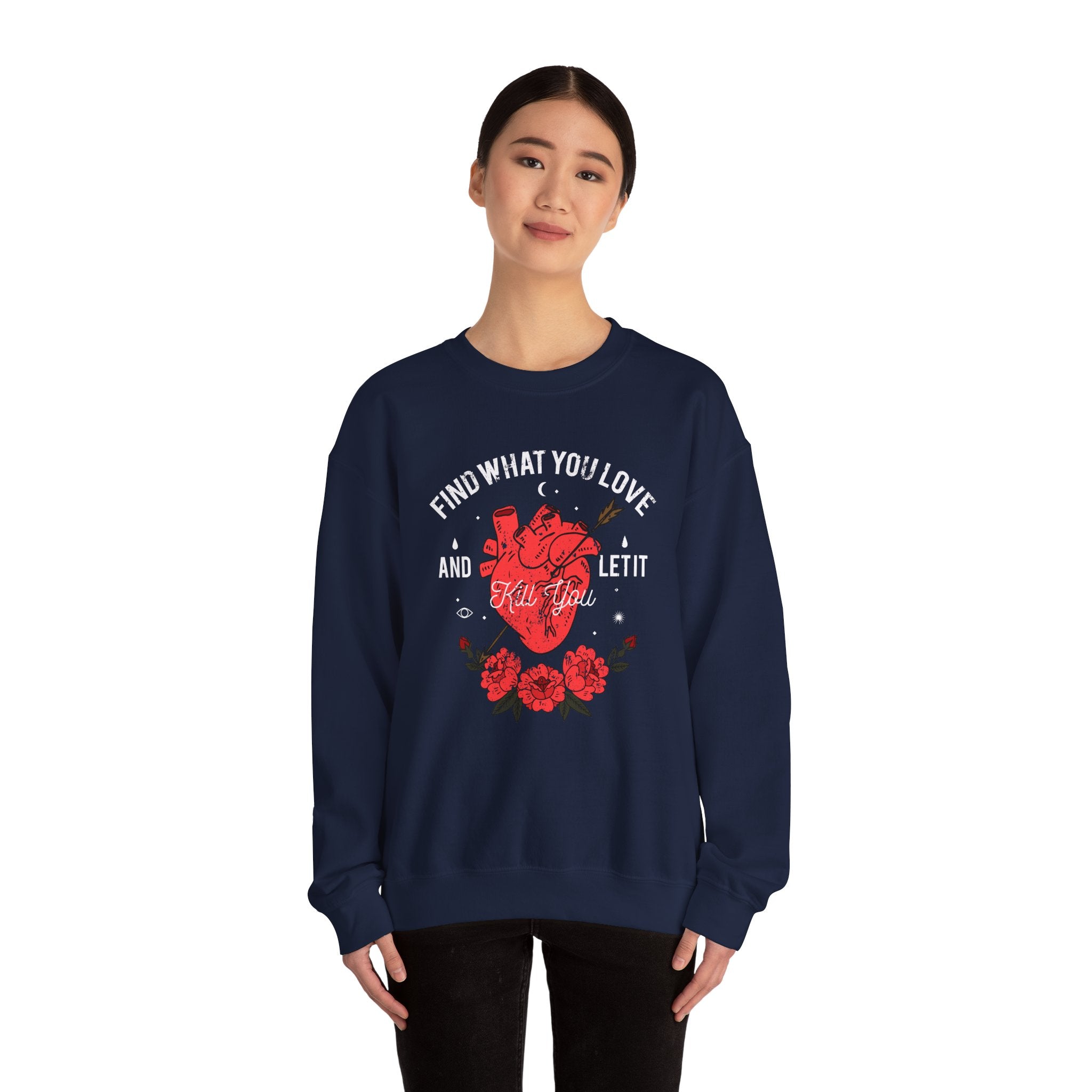 Find What You Love and Let It Kill You | Crewneck Sweatshirt