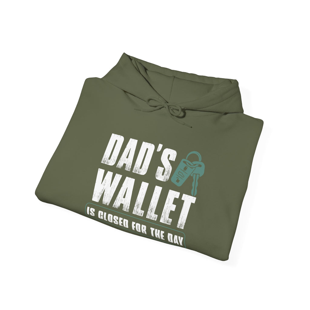 Dad's Wallet Is Closed for the Day | Hoodie