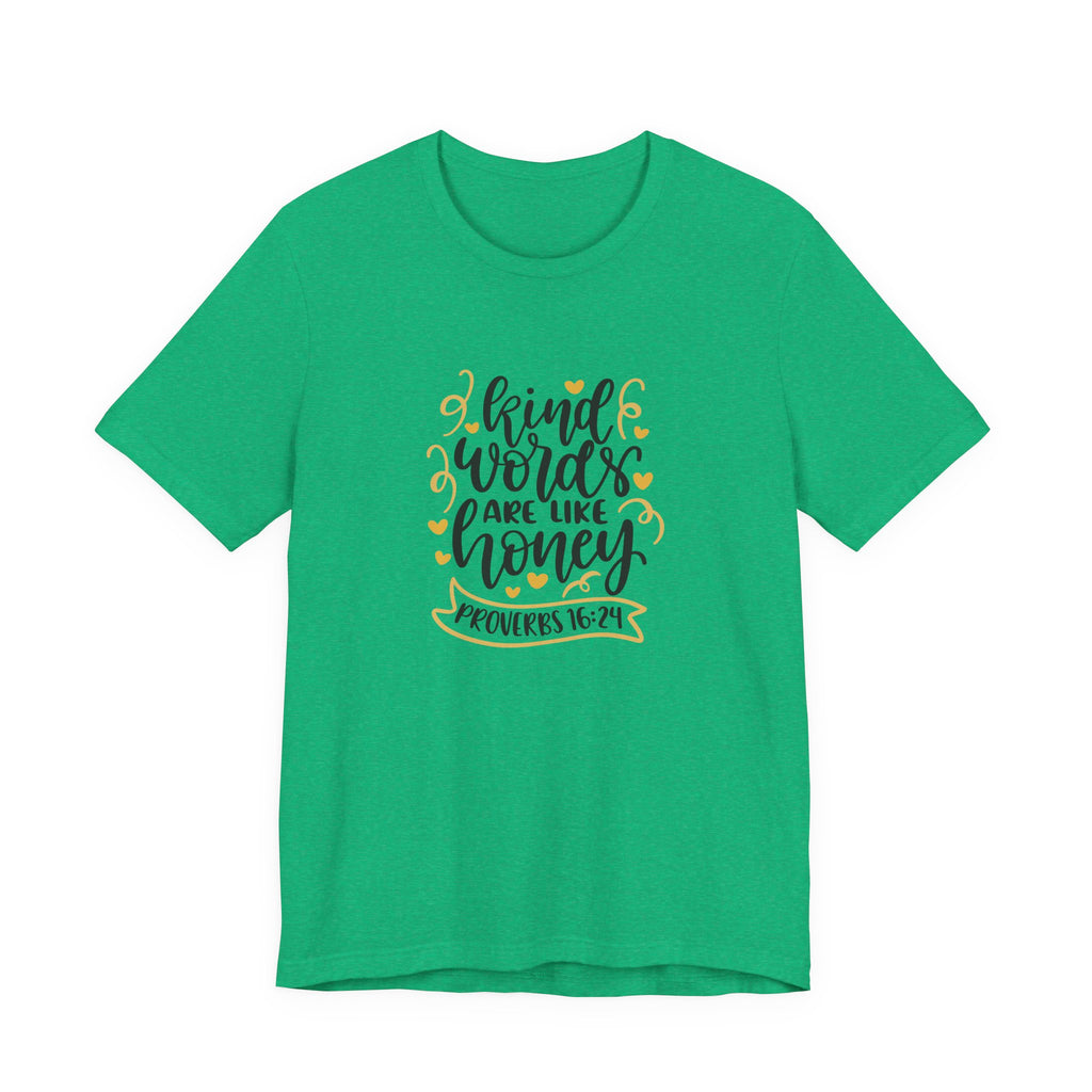 Kind Words Are Like Honey Proverbs 16:24 | Tee