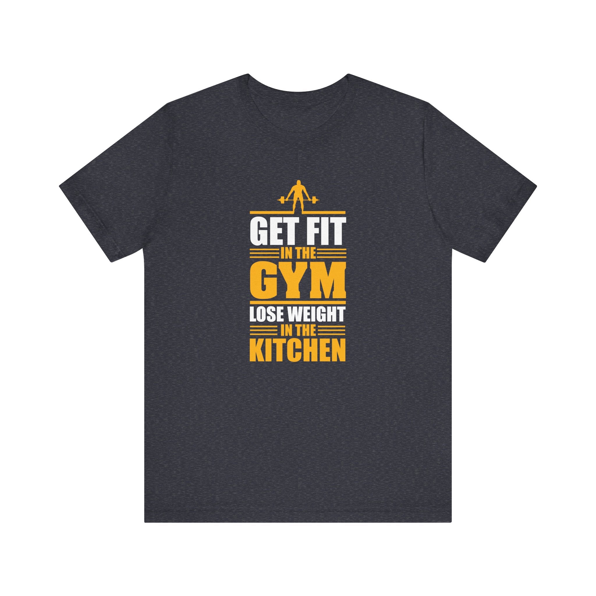 Get Fit in the Gym, Lose Weight in the Kitchen | Tee