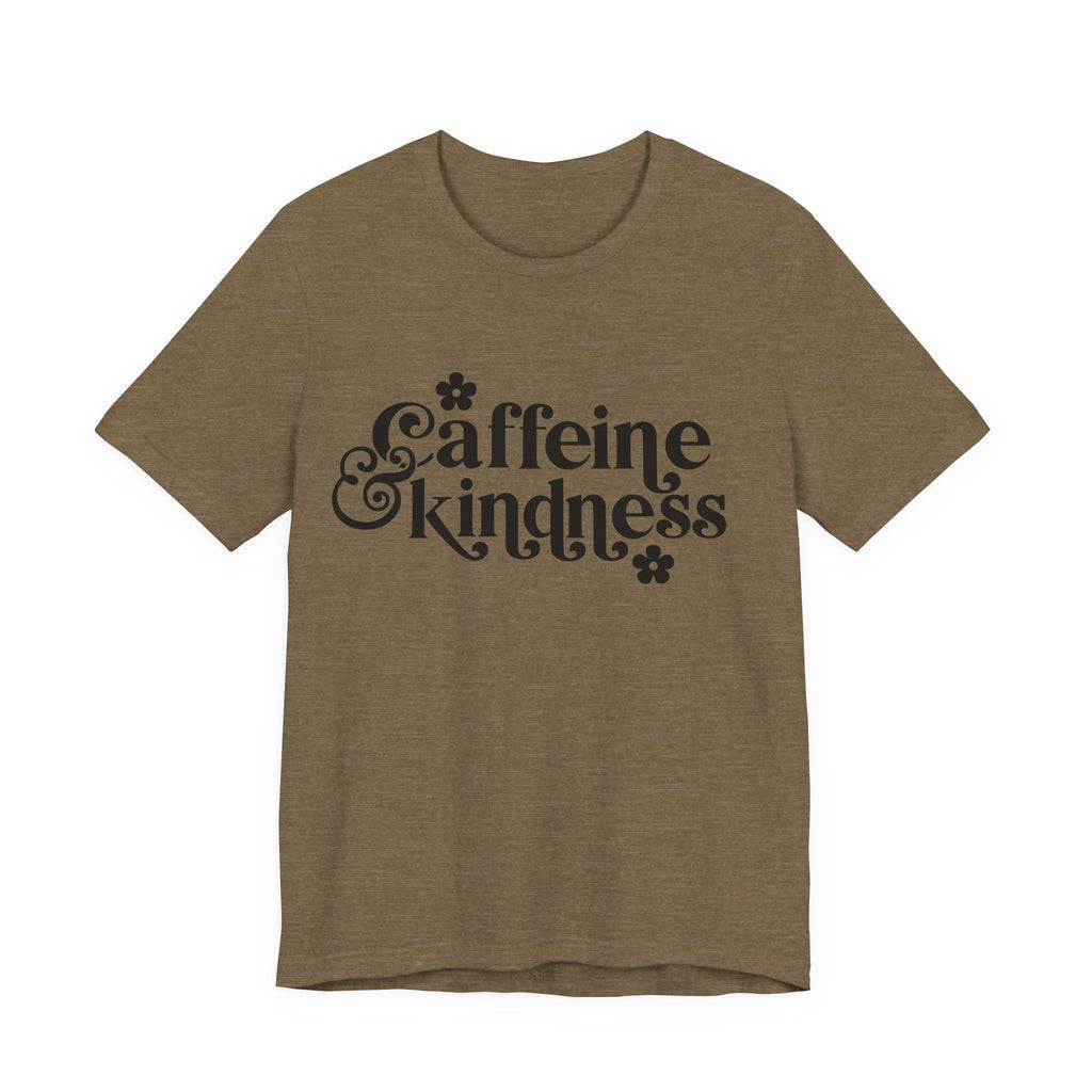 Caffeine and Kindness | Tee