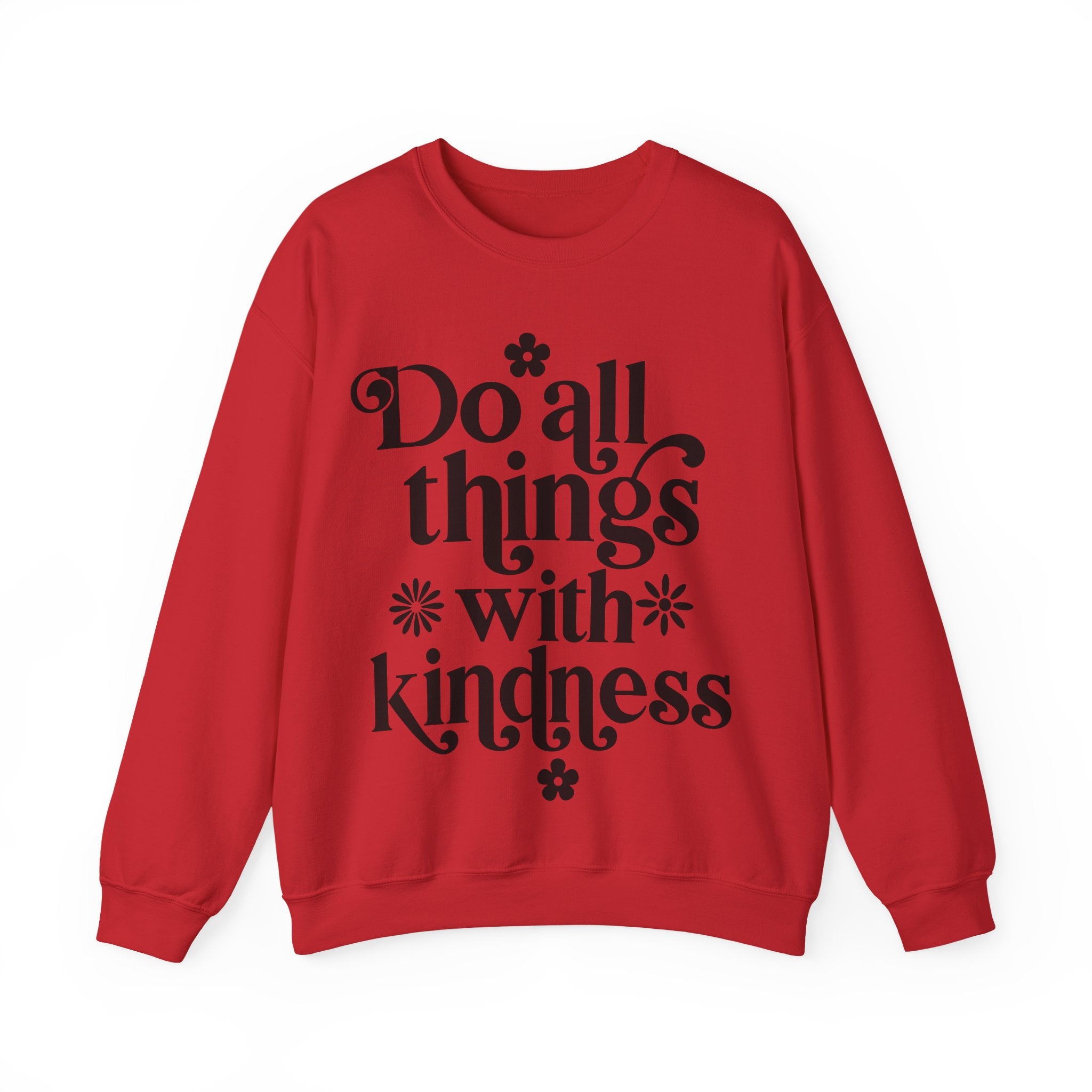 Do All Things With Kindness | Crewneck Sweatshirt