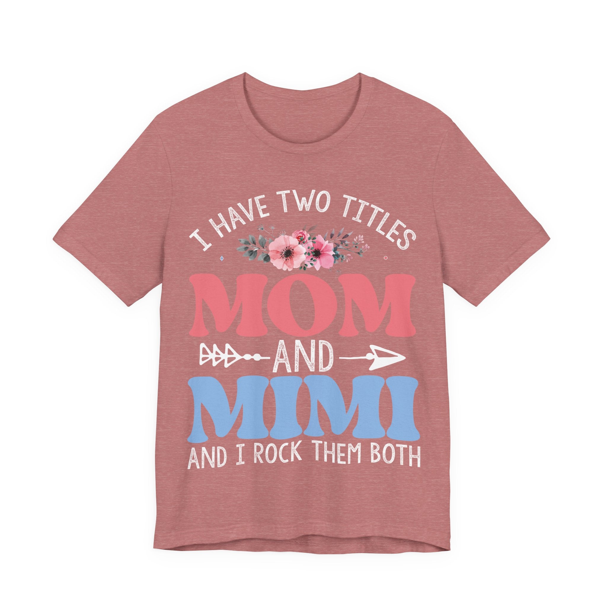 I Have Two Titles: Mom and Mimi | Tee
