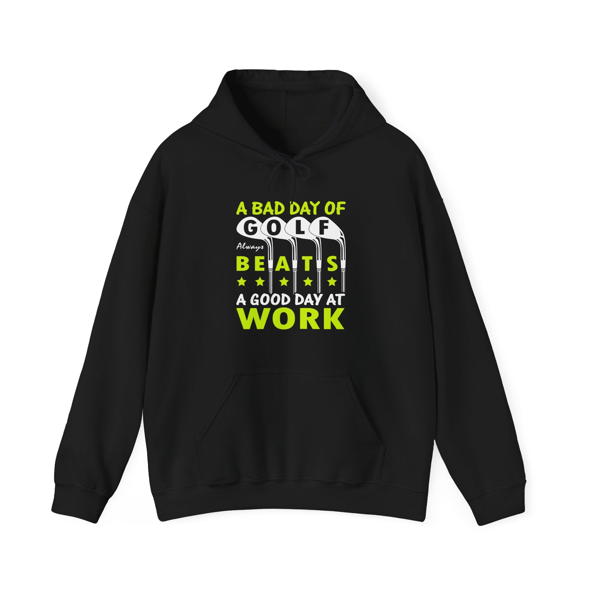 A Bad Day of Golf Always Beats a Good Day at Work | Hoodie