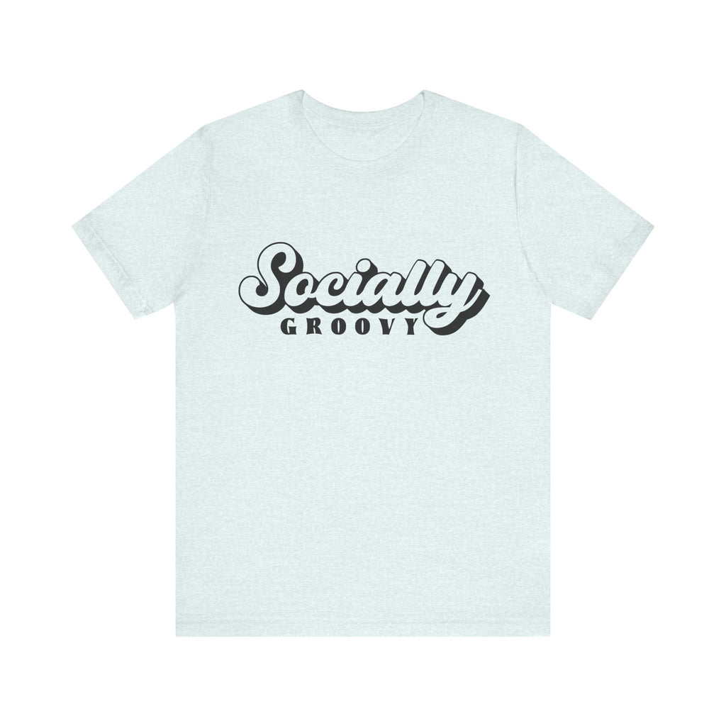 Socially Groovy | Tee