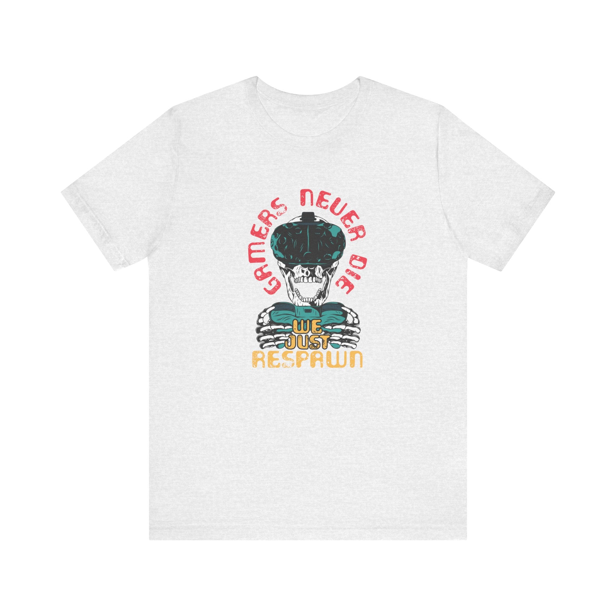 Gamers Never Die, We Just Respawn | Tee