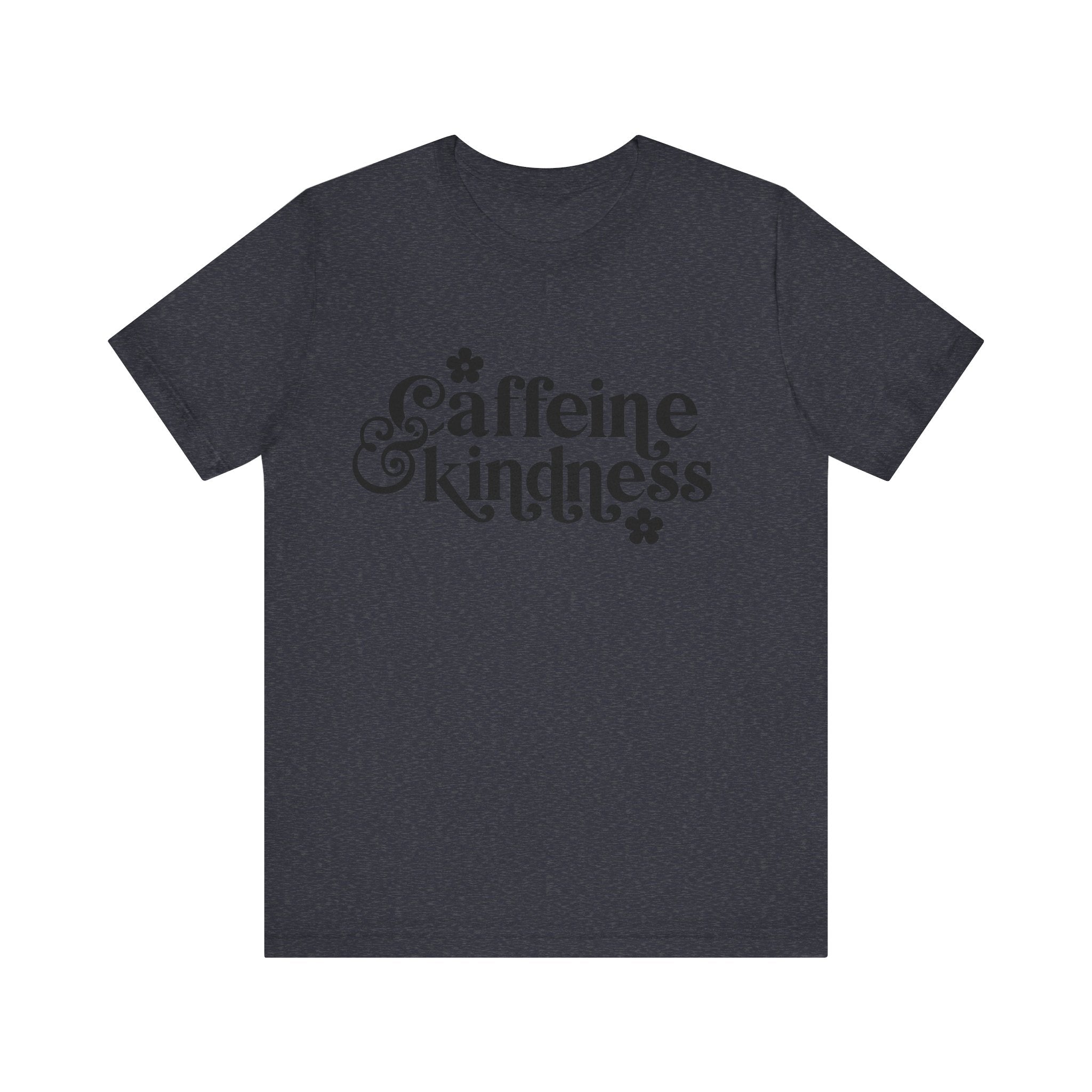 Caffeine and Kindness | Tee